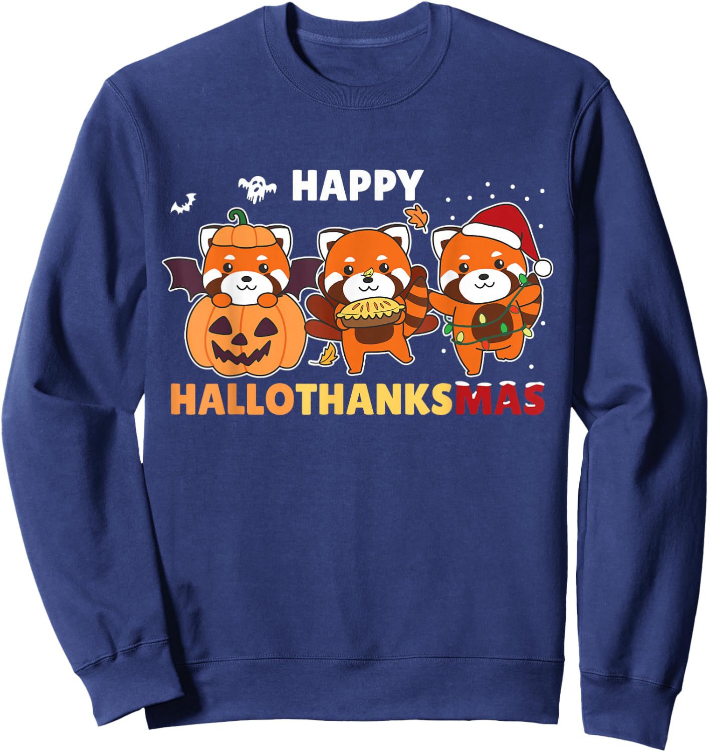Funny Animals For The Holidays Red Panda Christmas Halloween Costume Happy Hallothanksmas Sweatshirt - Sweatshirt | Navy