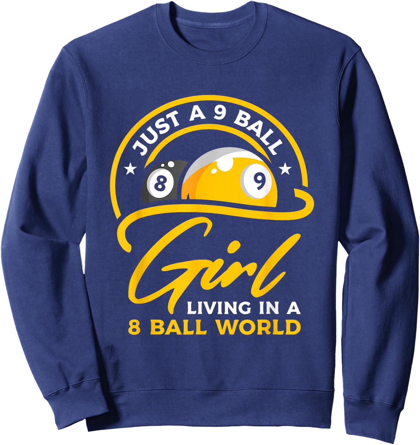 9 Ball Girl Living In 8 Ball World | Pool Snooker Billiards Sweatshirt - Sweatshirt | Navy