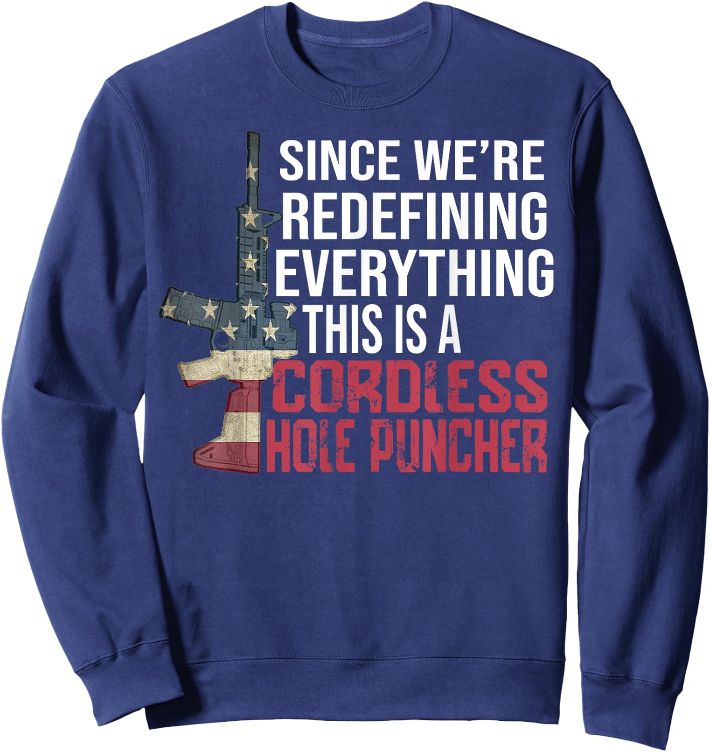 We're Redefining Everything This Is A Cordless Hole Puncher Sweatshirt - Sweatshirt | Navy