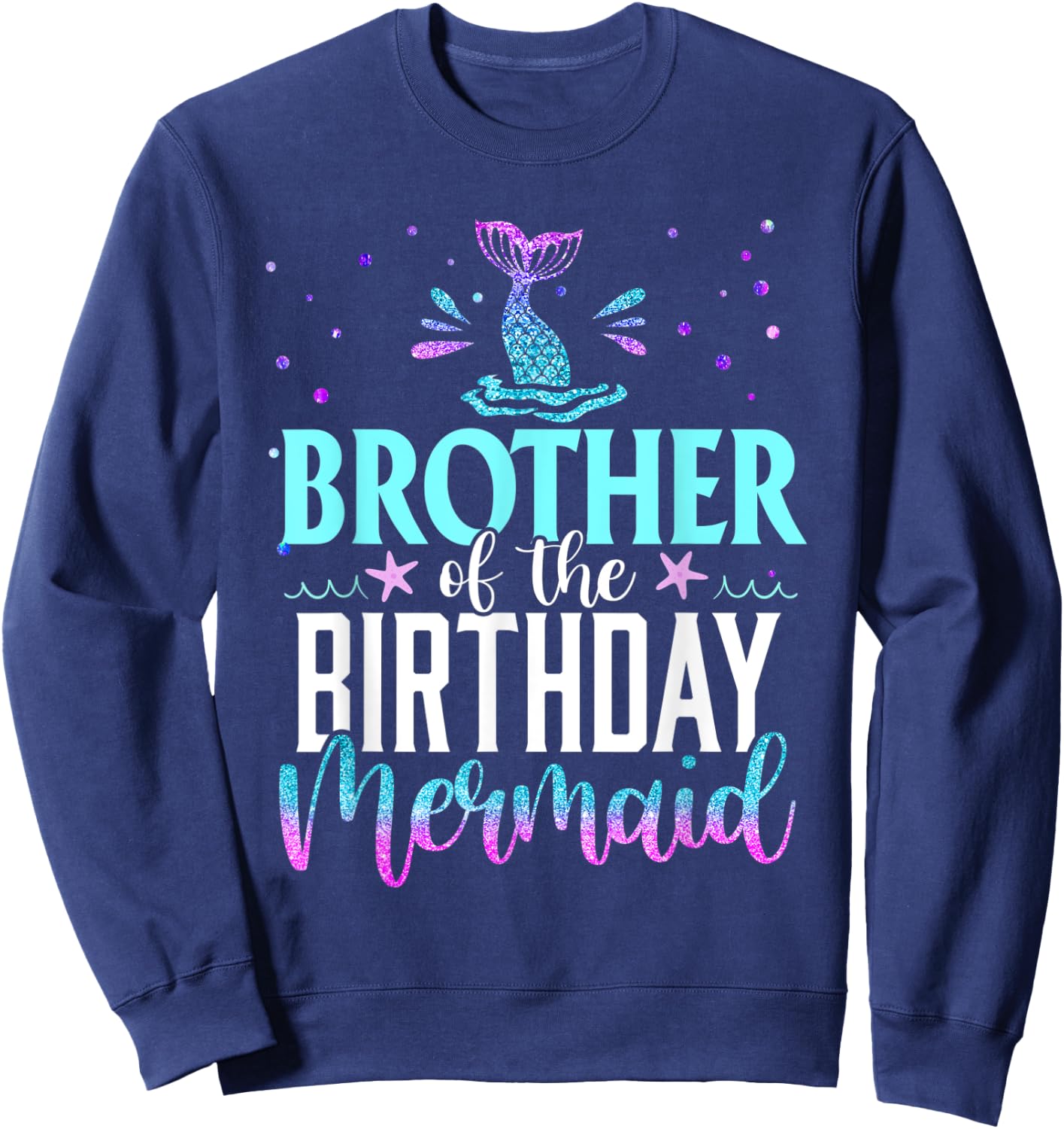Brother Of The Birthday Mermaid Funny Matching Family Party Sweatshirt - Sweatshirt | Navy