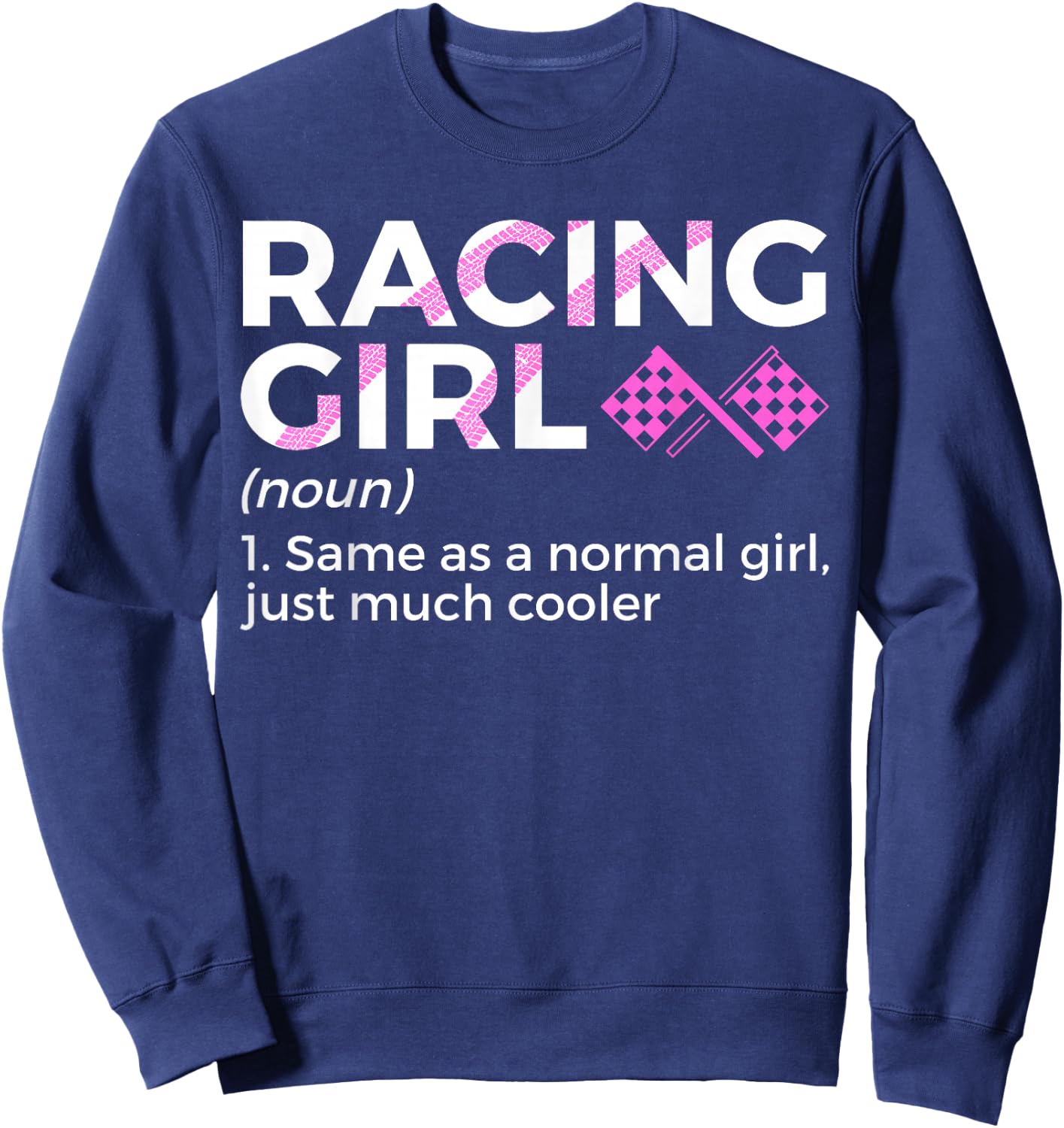 Racing Girl Definition For Racers Race Car Parties Sweatshirt - Sweatshirt | Navy