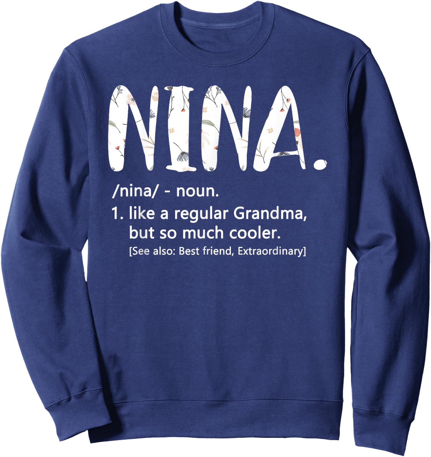 Nina Shirts Mothers Day idea Cute Grandma Nina Sweatshirt - Sweatshirt | Navy