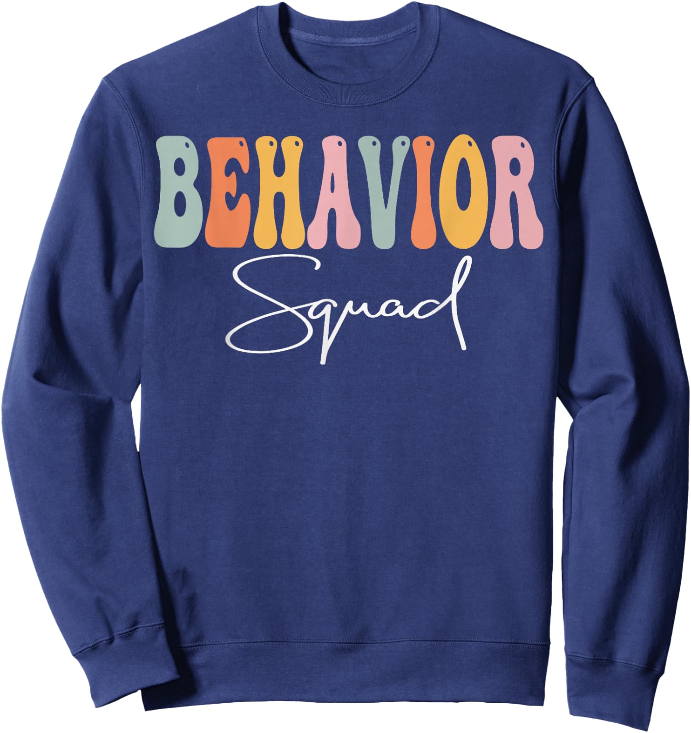Behavior Squad Groovy Women Appreciation Day Back To School Sweatshirt - Sweatshirt | Navy