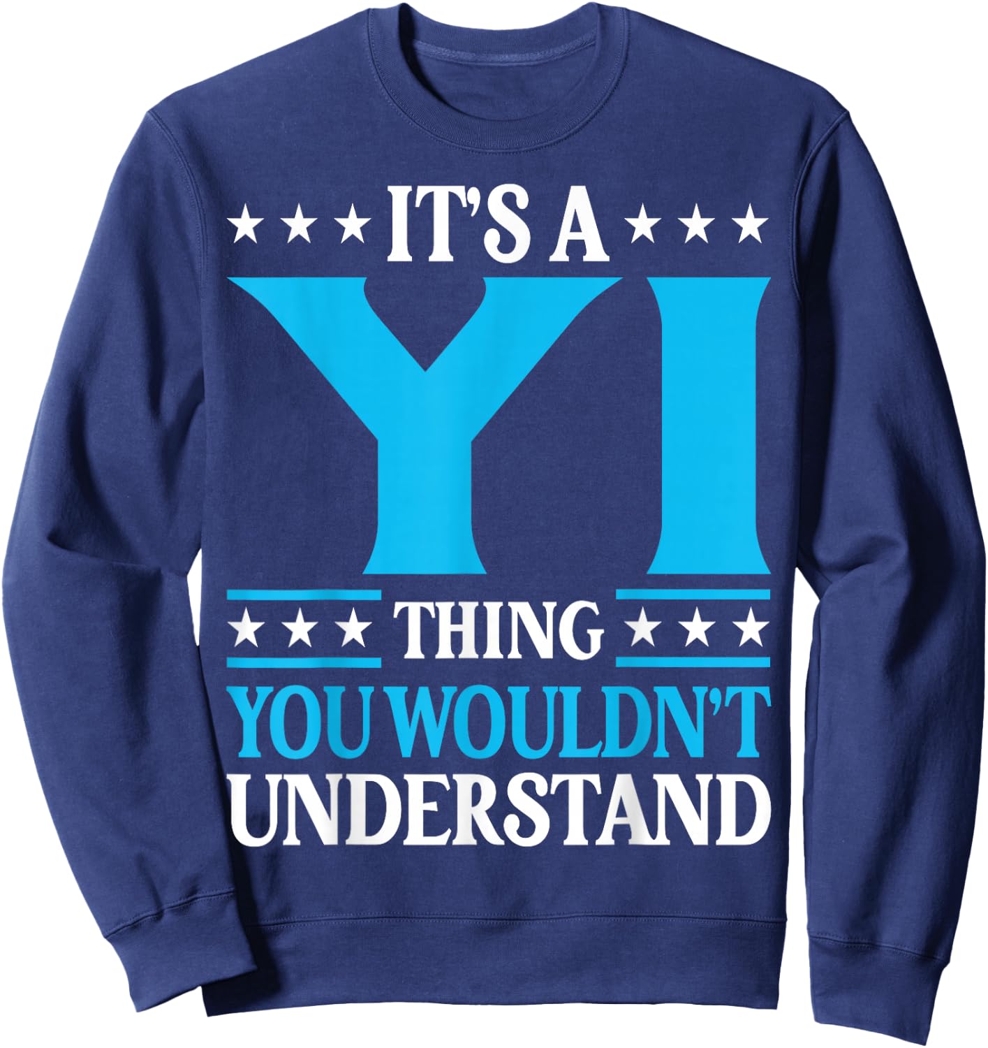It's A Yi Thing Surname Funny Team Family Last Name Yi Sweatshirt - Sweatshirt | Navy