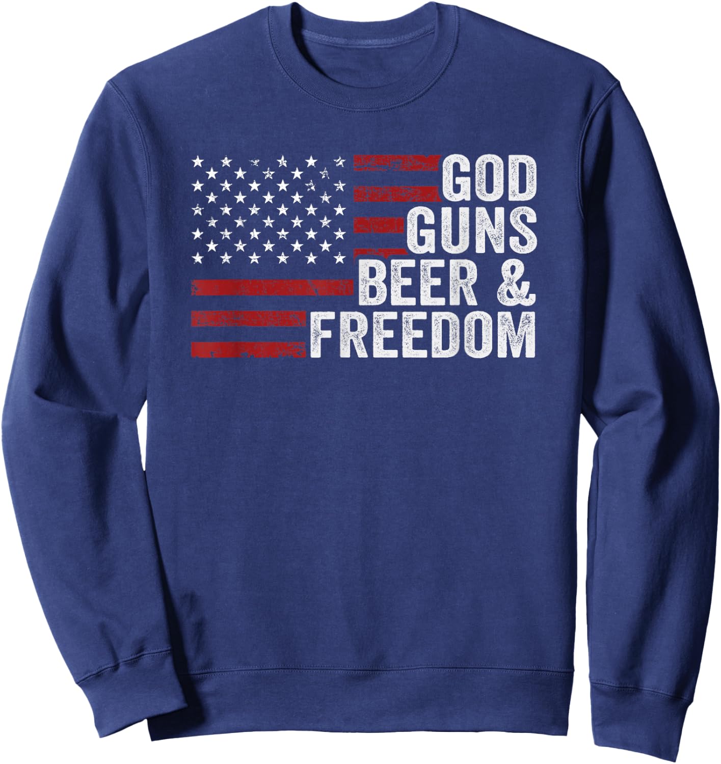 GOD GUNS BEER & FREEDOM - Funny Drinking Gun USA Flag Sweatshirt - Sweatshirt | Navy