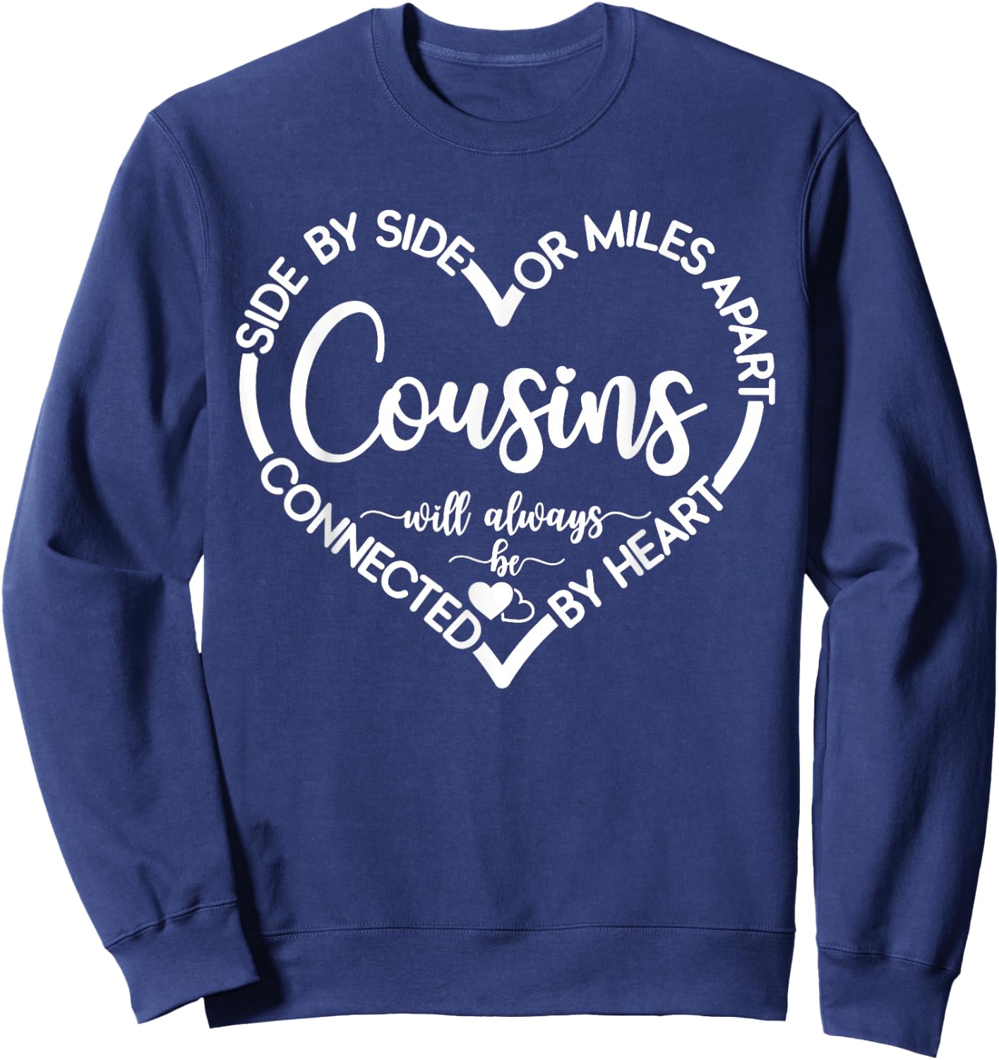 Cousins Gift Side By Side Or Miles Apart Sisters Will Always Sweatshirt - Sweatshirt | Navy