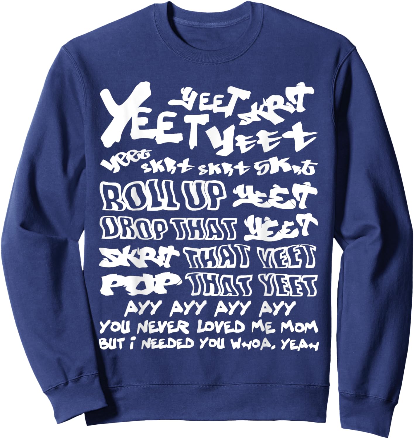 You Never Loved Me Mom Apparel Sweatshirt - Sweatshirt | Navy