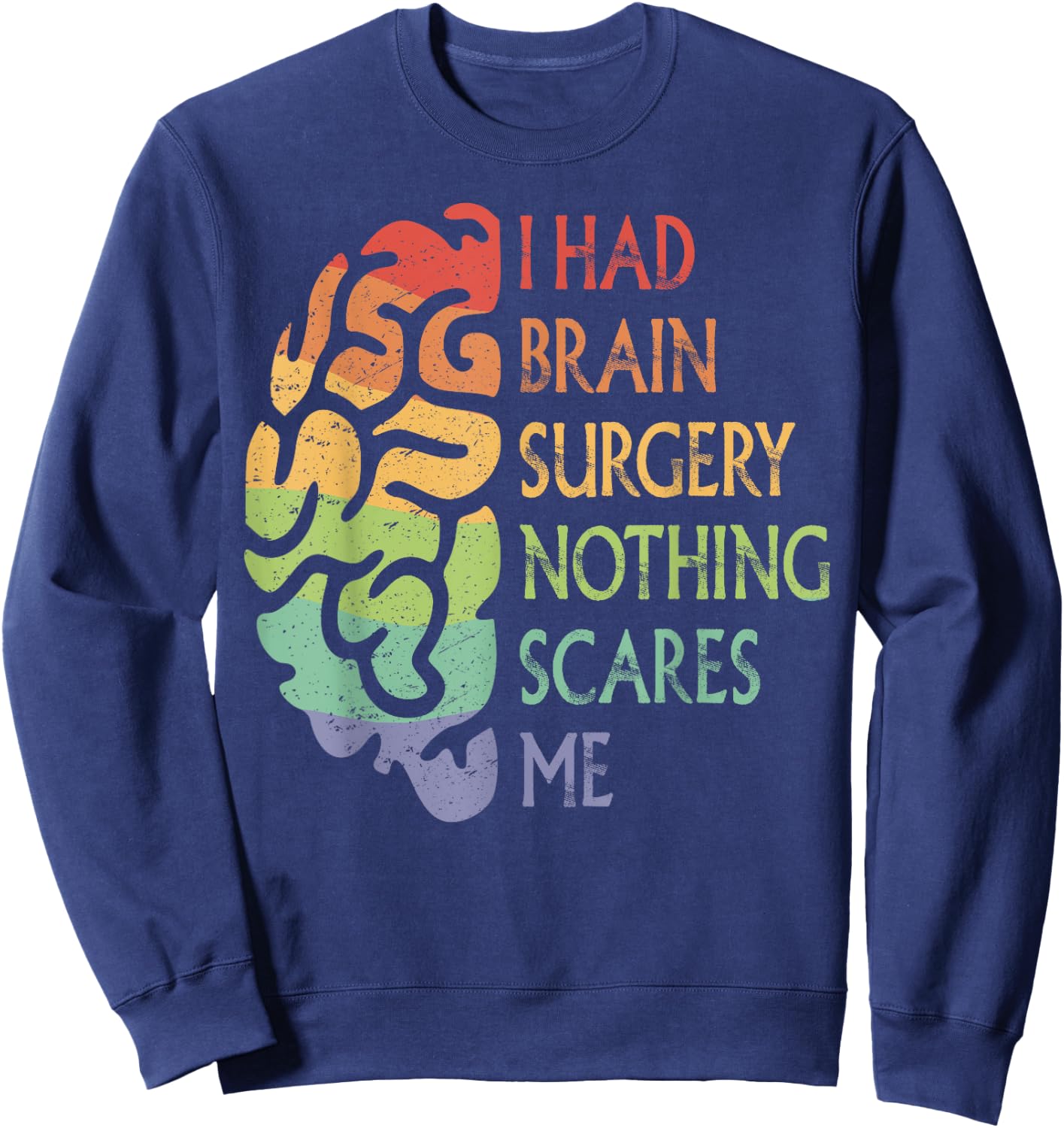 I Had Brain Surgery Proud Brain Tumor Warrior Rainbow Pride Sweatshirt - Sweatshirt | Navy