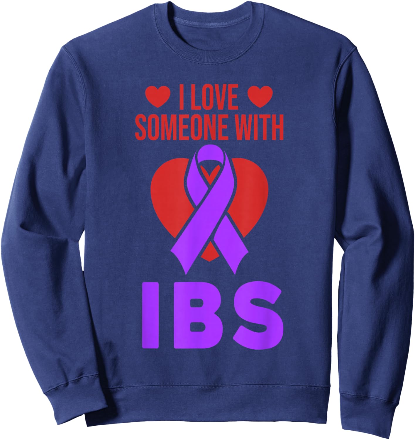I Love Someone with IBS Irritable Bowel Syndrome Support Sweatshirt - Sweatshirt | Navy