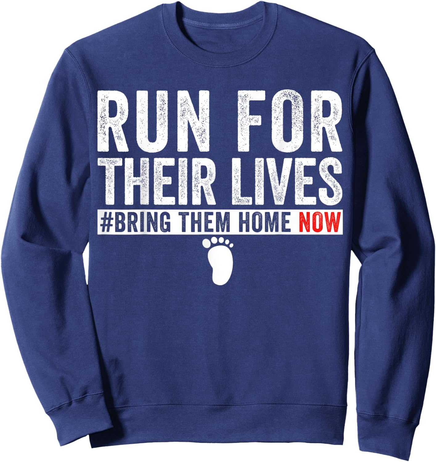 Bring Them Home Now Shirt Run for Their Lives men women Sweatshirt - Sweatshirt | Navy