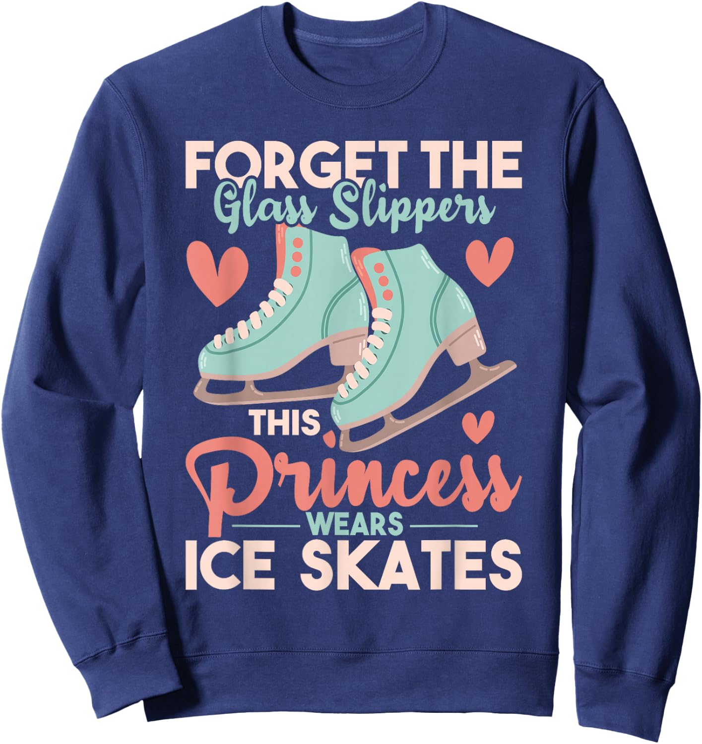 This Princess Wears Ice Skates - Figure Ice Skating Sweatshirt - Sweatshirt | Navy