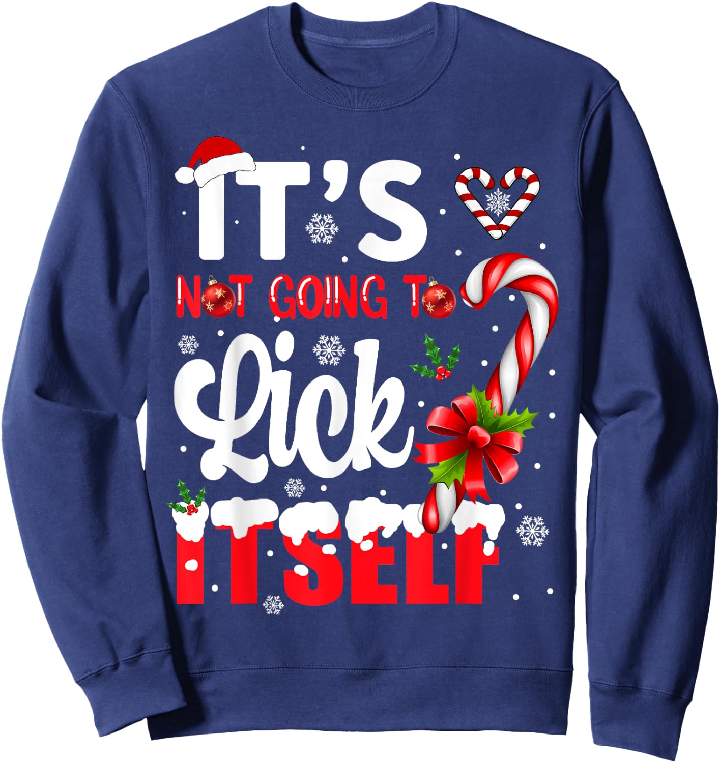 It's Not Going to Lick Itself Adult Funny Christmas Sweatshirt - Sweatshirt | Navy