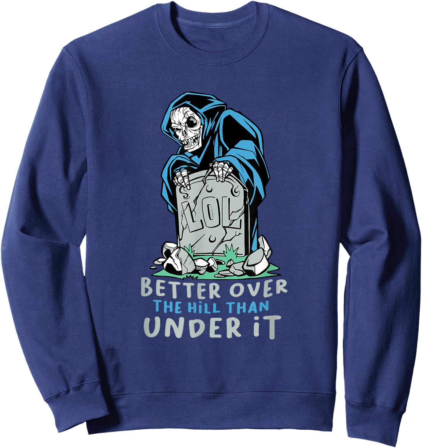 Grim Reaper Better Over The Hill Sweatshirt - Sweatshirt | Navy