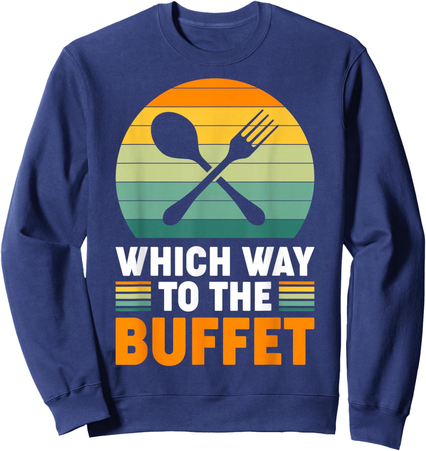 Which Way To The Buffet? Sweatshirt - Sweatshirt | Navy