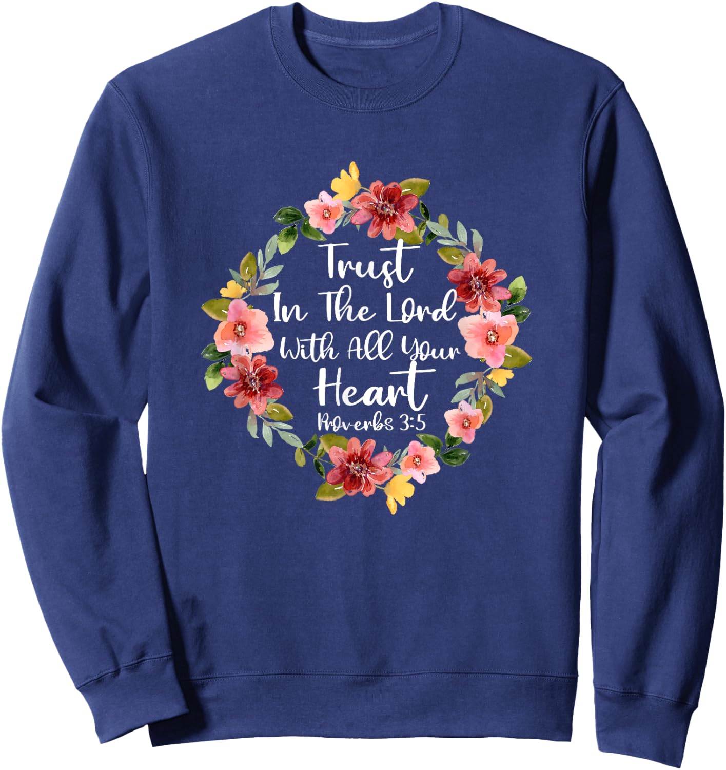 Trust In Lord Scriptural Biblical Christian Proverbs 3 5 Sweatshirt - Sweatshirt | Navy