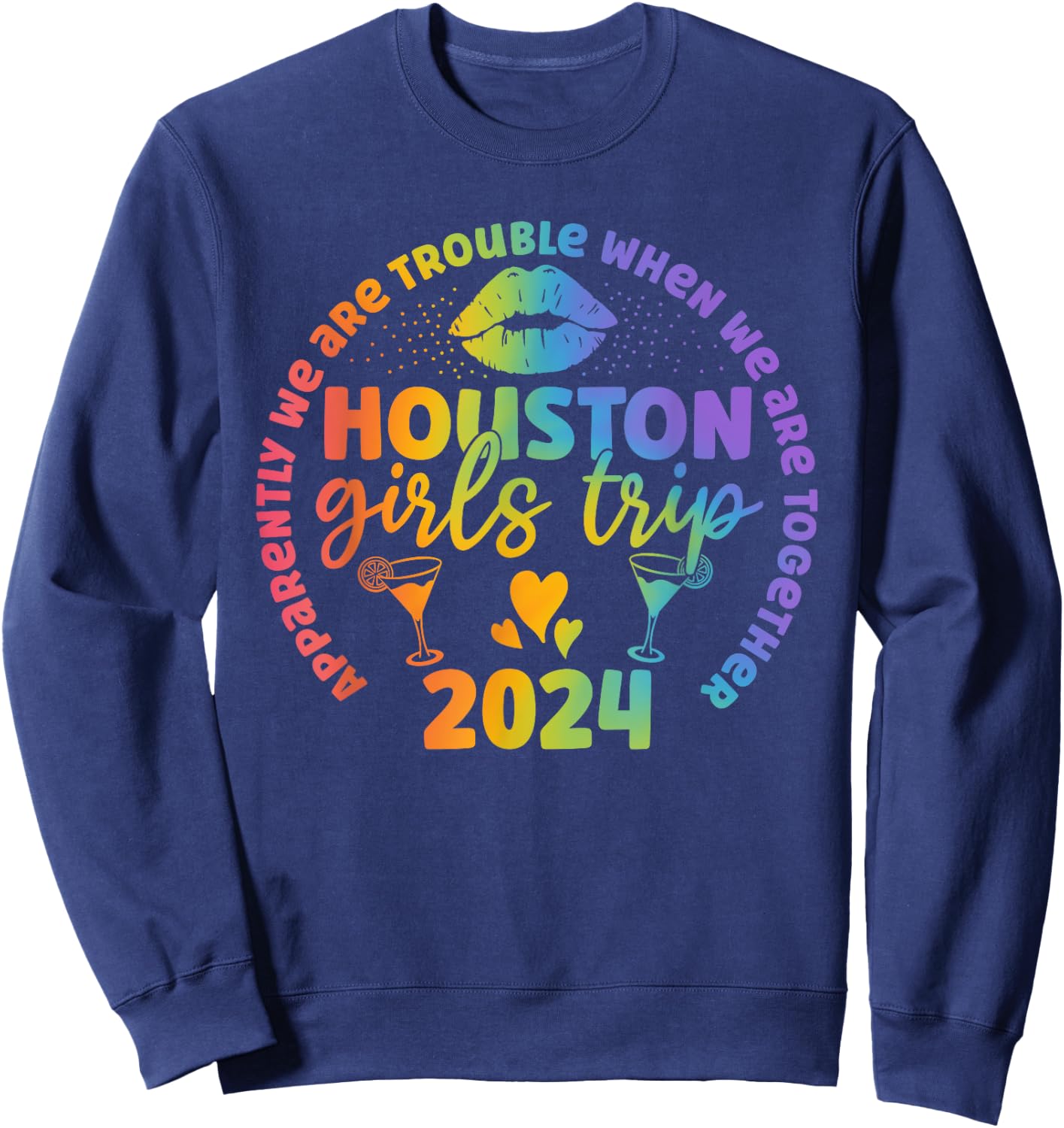 Houston Girls trip 2024 apparently troubles when together Sweatshirt - Sweatshirt | Navy