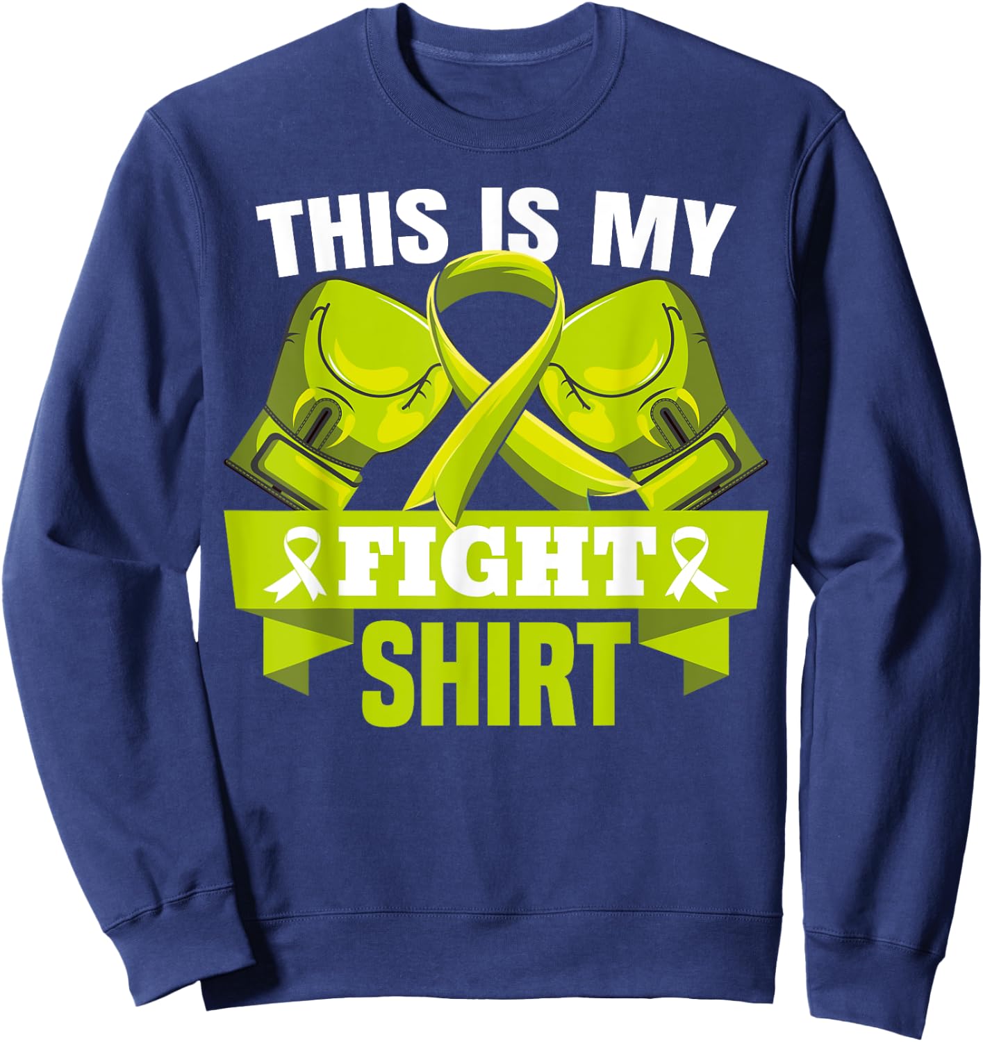 This Is My Fight Shirt Lymphoma Fighter Support Strong Sweatshirt - Sweatshirt | Navy