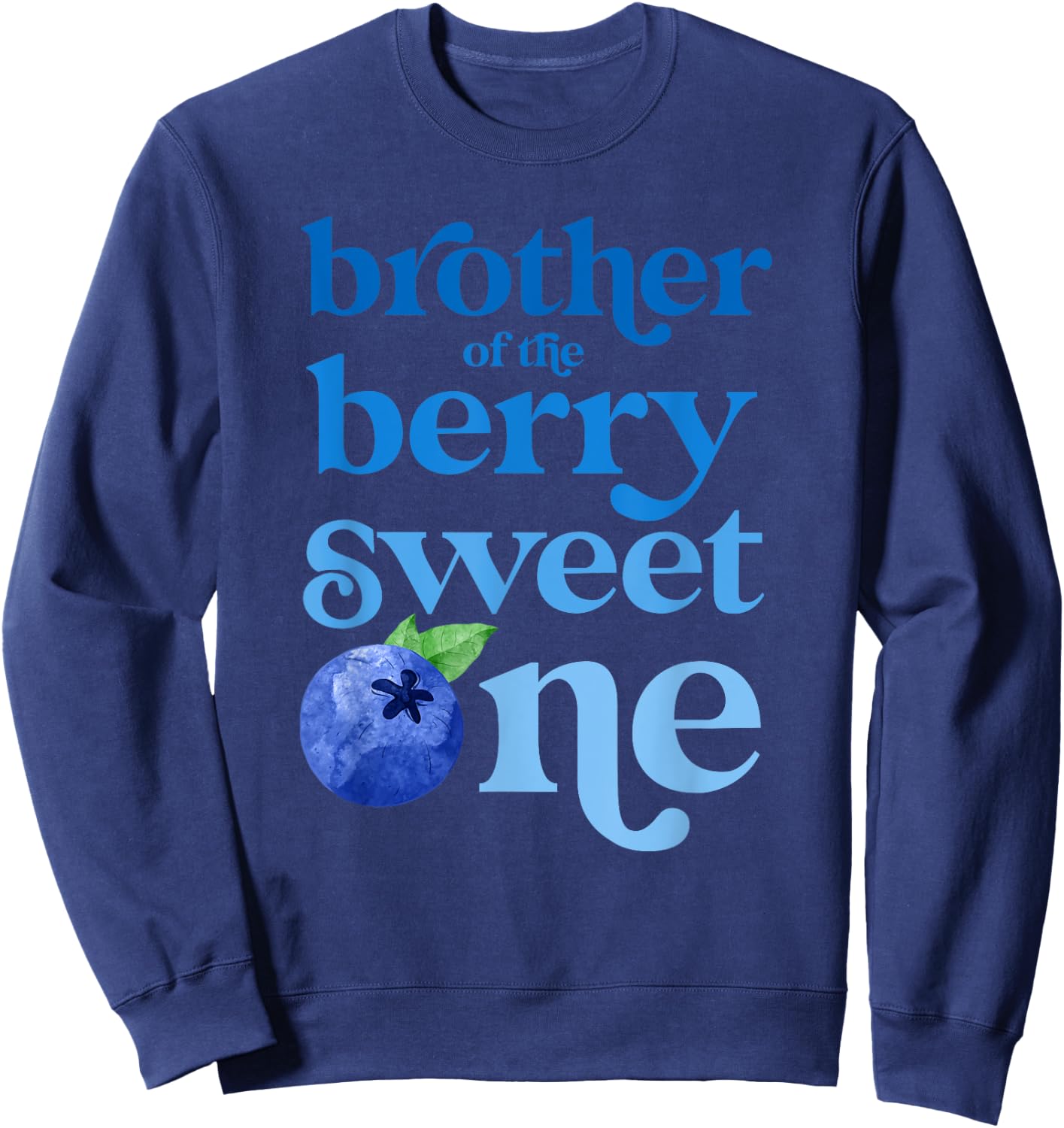 Brother First Birthday Berry Sweet One Blueberry 1st Bday Sweatshirt - Sweatshirt | Navy