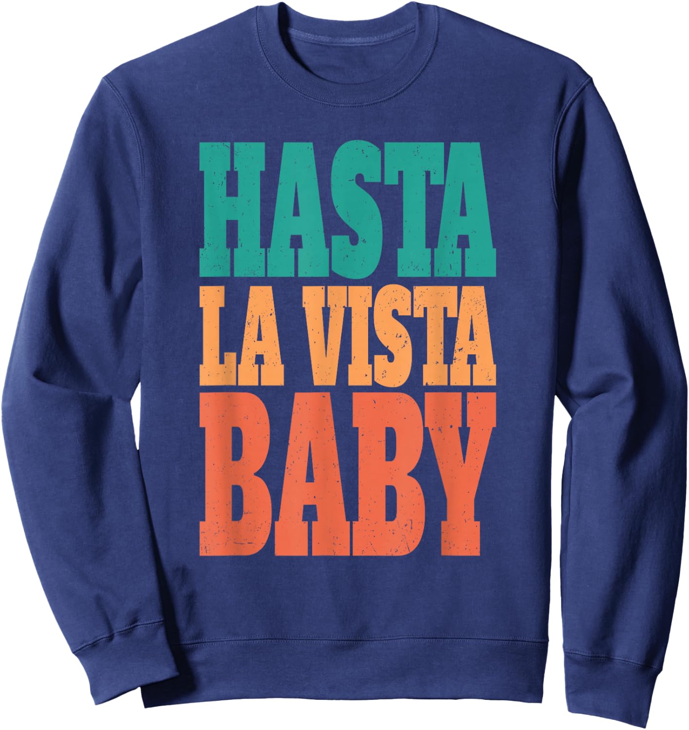 Hasta la vista, baby - cinema expression Sweatshirt - Sweatshirt | Navy