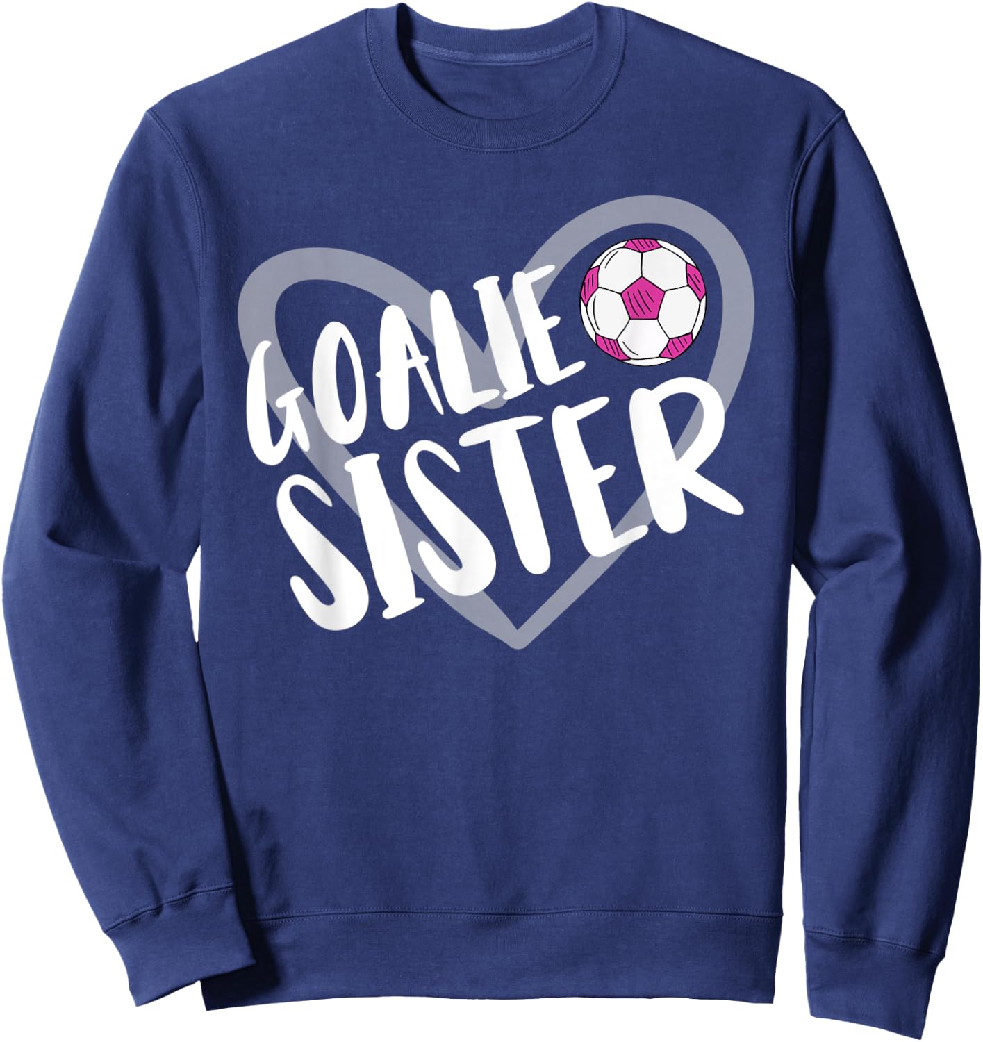 Soccer Goalie Sister Heart Sweatshirt - Sweatshirt | Navy