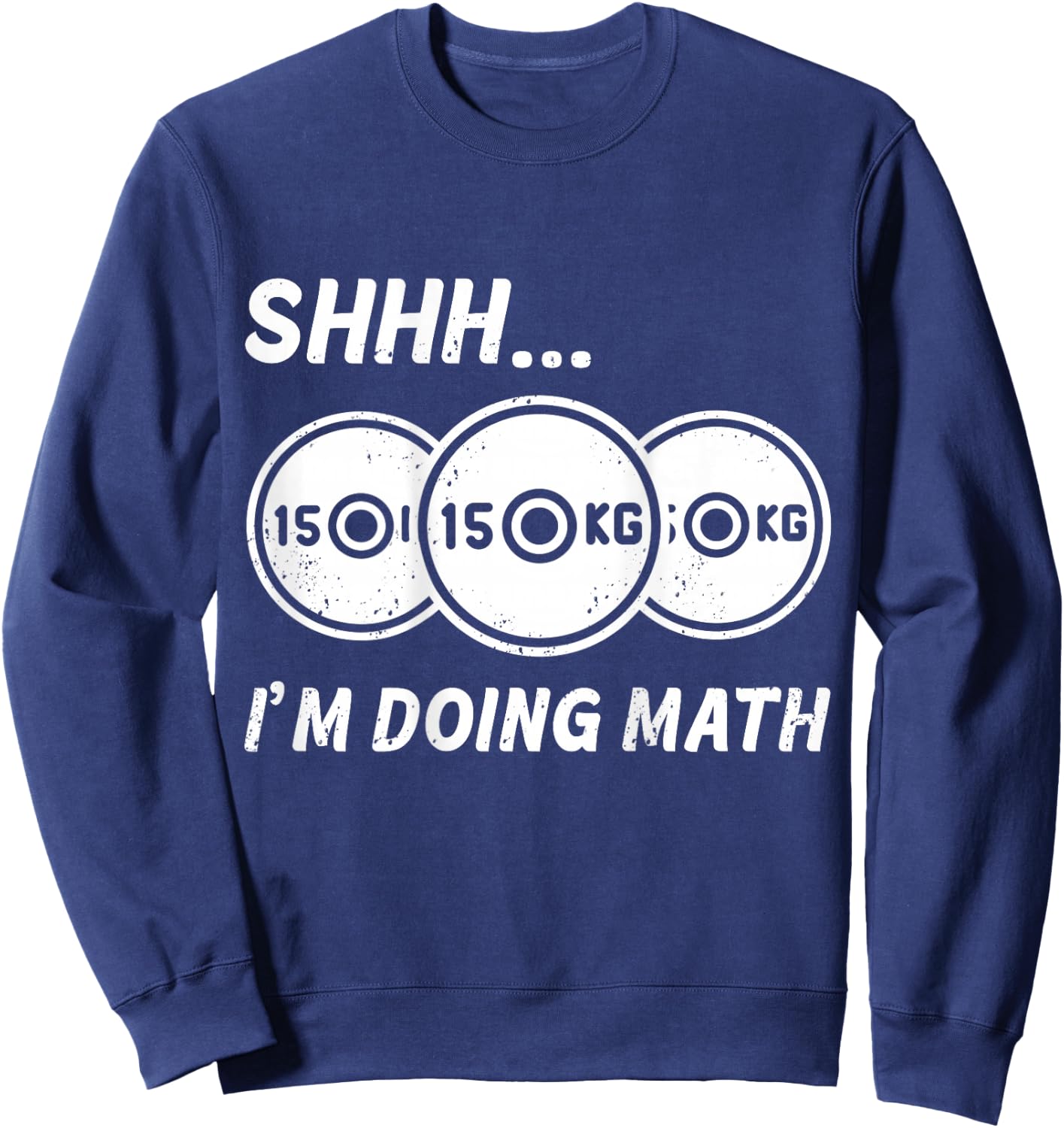Shhh... I'm Doing Math BACKPRINT | Fitness And Bodybuilding Sweatshirt - Sweatshirt | Navy