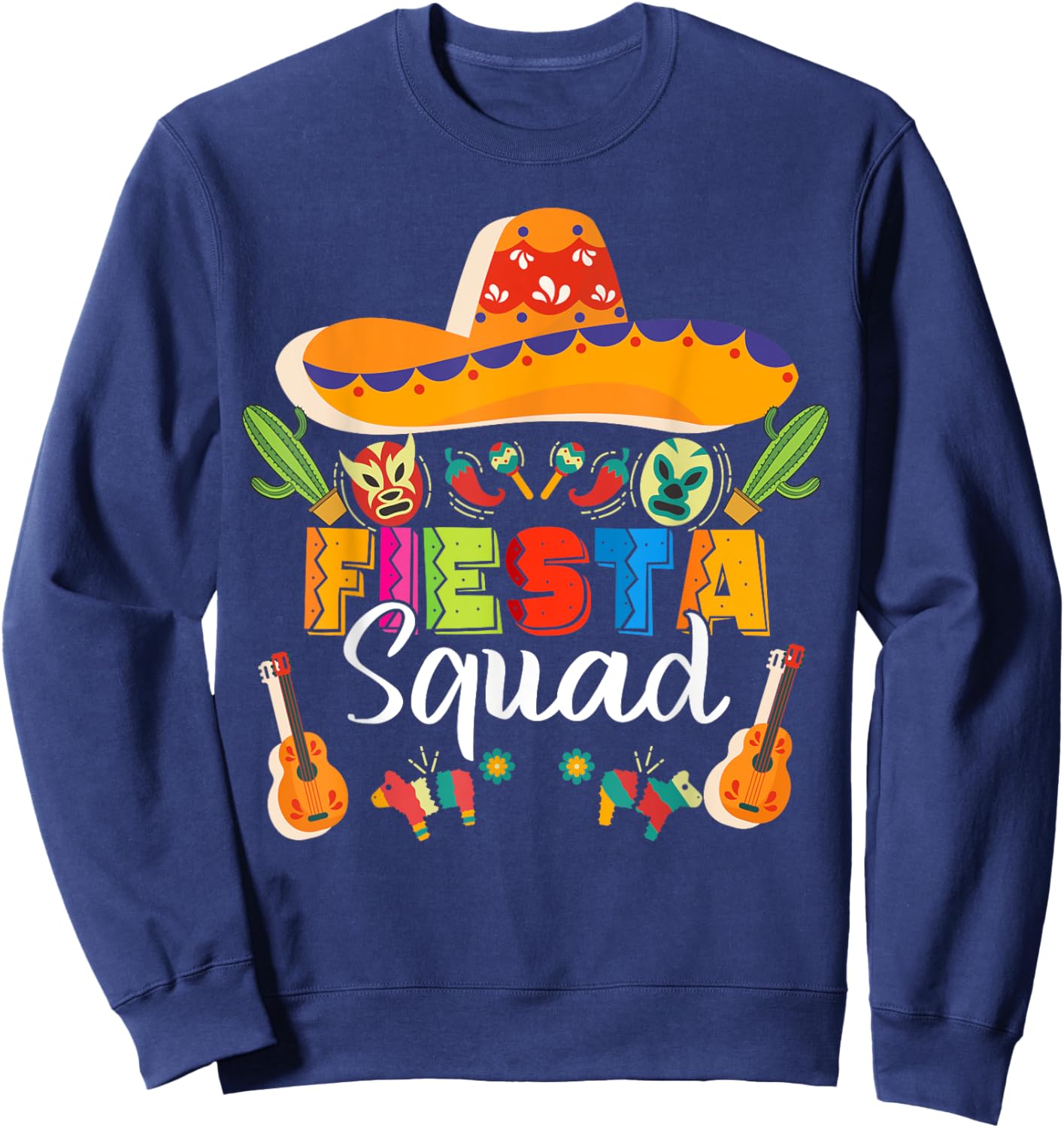 Funny Cinco De Mayo Fiesta Squad Mexican Party Cinco De Mayo Sweatshirt - Sweatshirt | Navy
