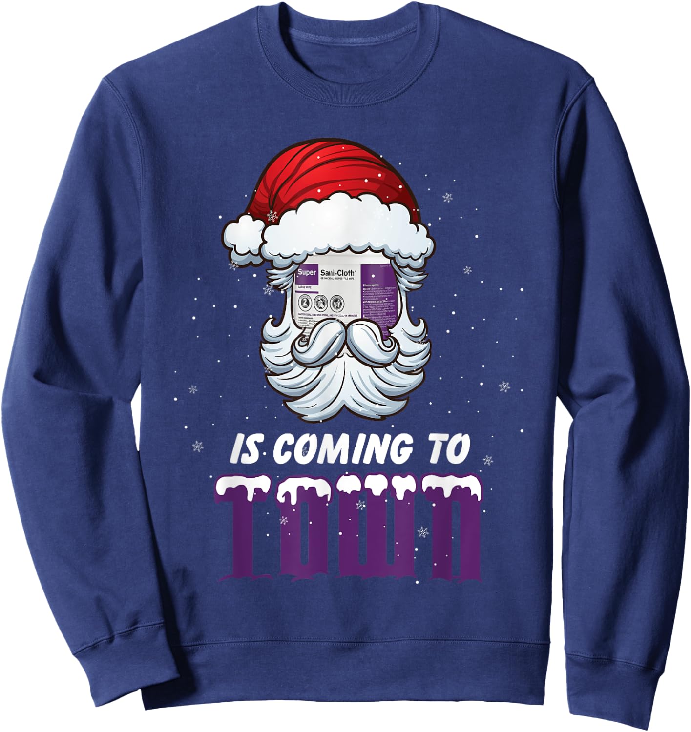 Sani-Cloth Is Coming To Town Merry Christmas Nurse RN Santa Sweatshirt - Sweatshirt | Navy