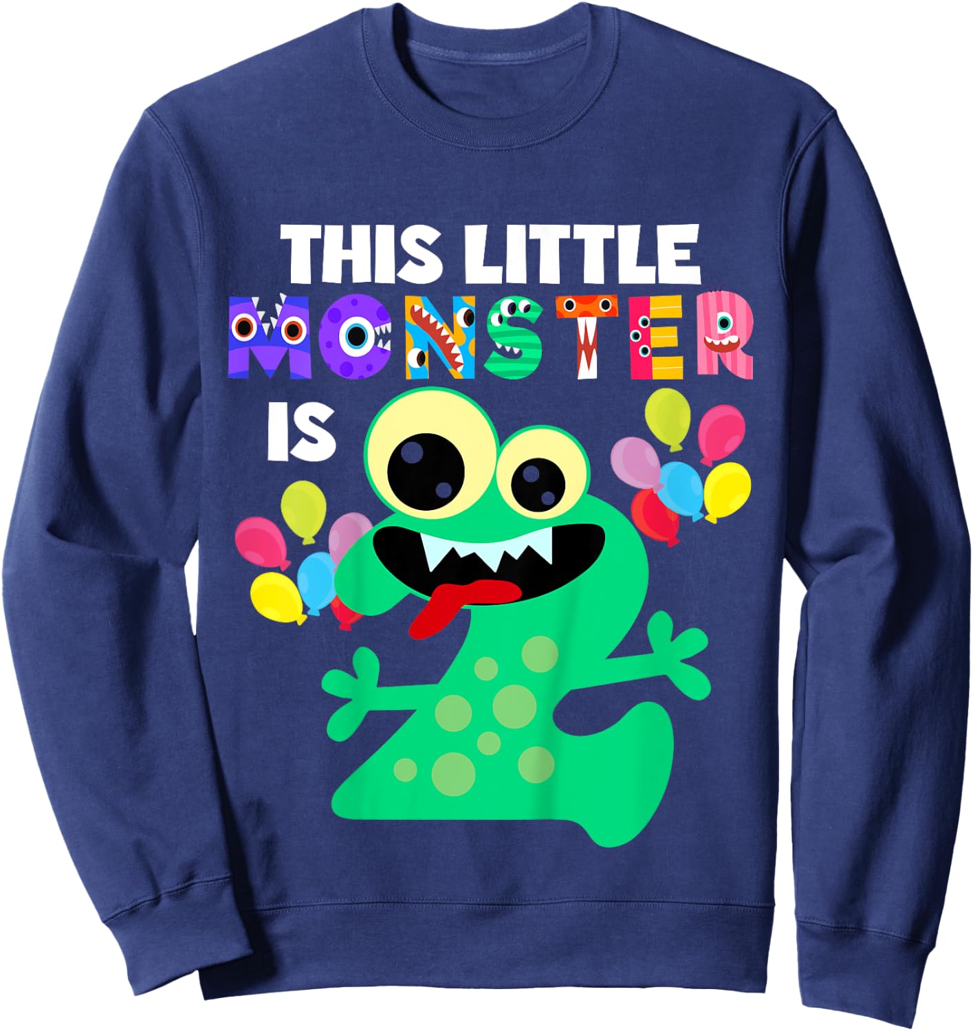 This Little Monster is 2 Two Years 2nd Birthday Party Aliens Sweatshirt - Sweatshirt | Navy