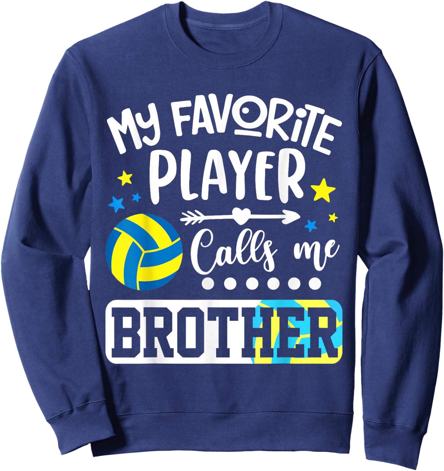 My Favorite Volleyball Player Calls Me Brother Sweatshirt - Sweatshirt | Navy