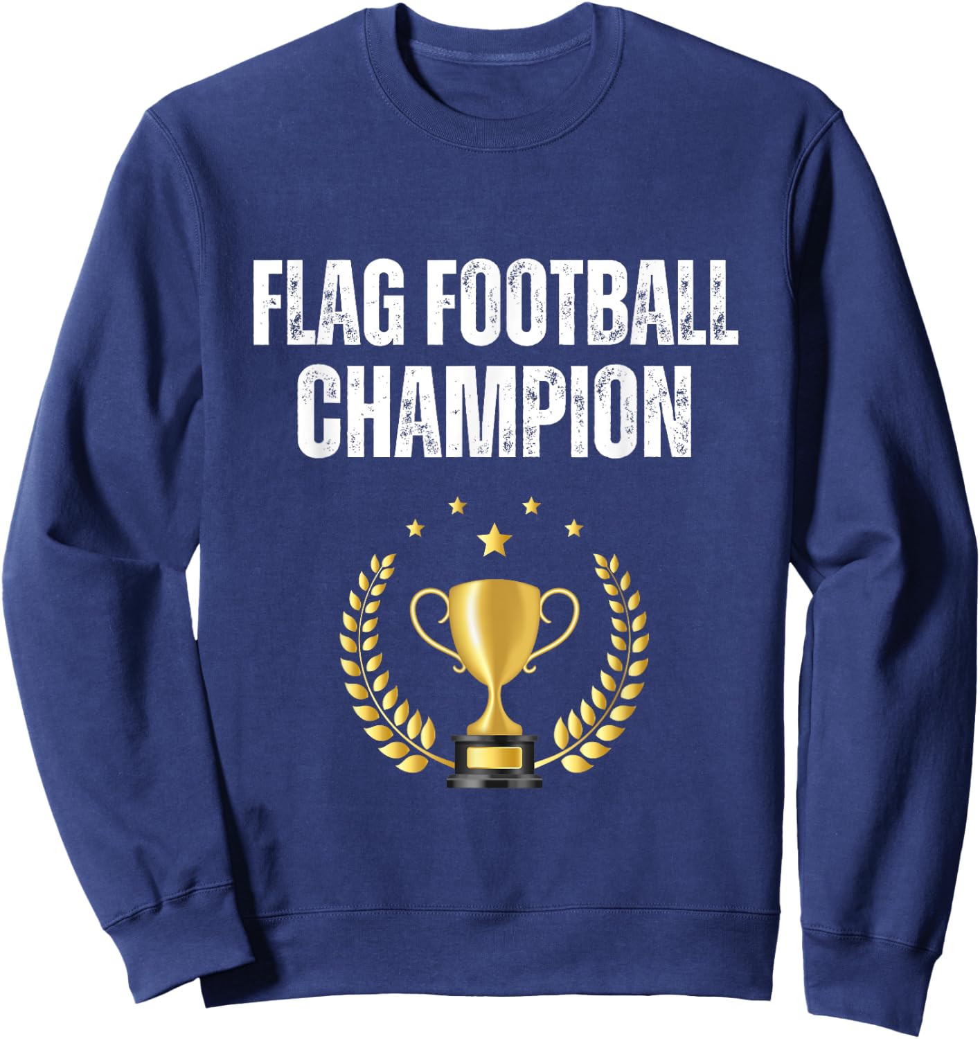 Flag Football Champion Funny Flag Football Champ Sweatshirt - Sweatshirt | Navy
