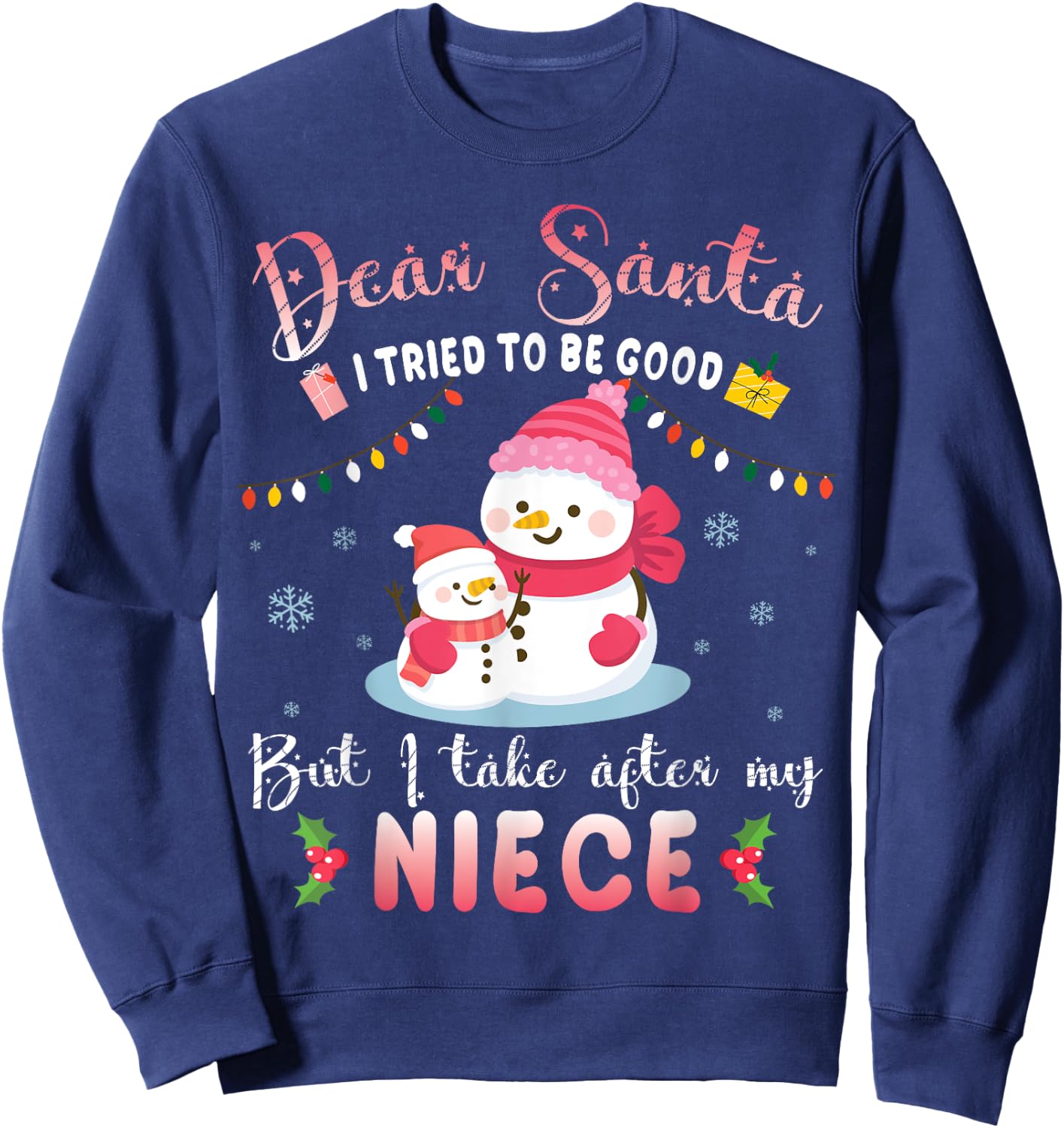 Dear Santa I Tried To Be Good But I Take After My Niece Sweatshirt - Sweatshirt | Navy