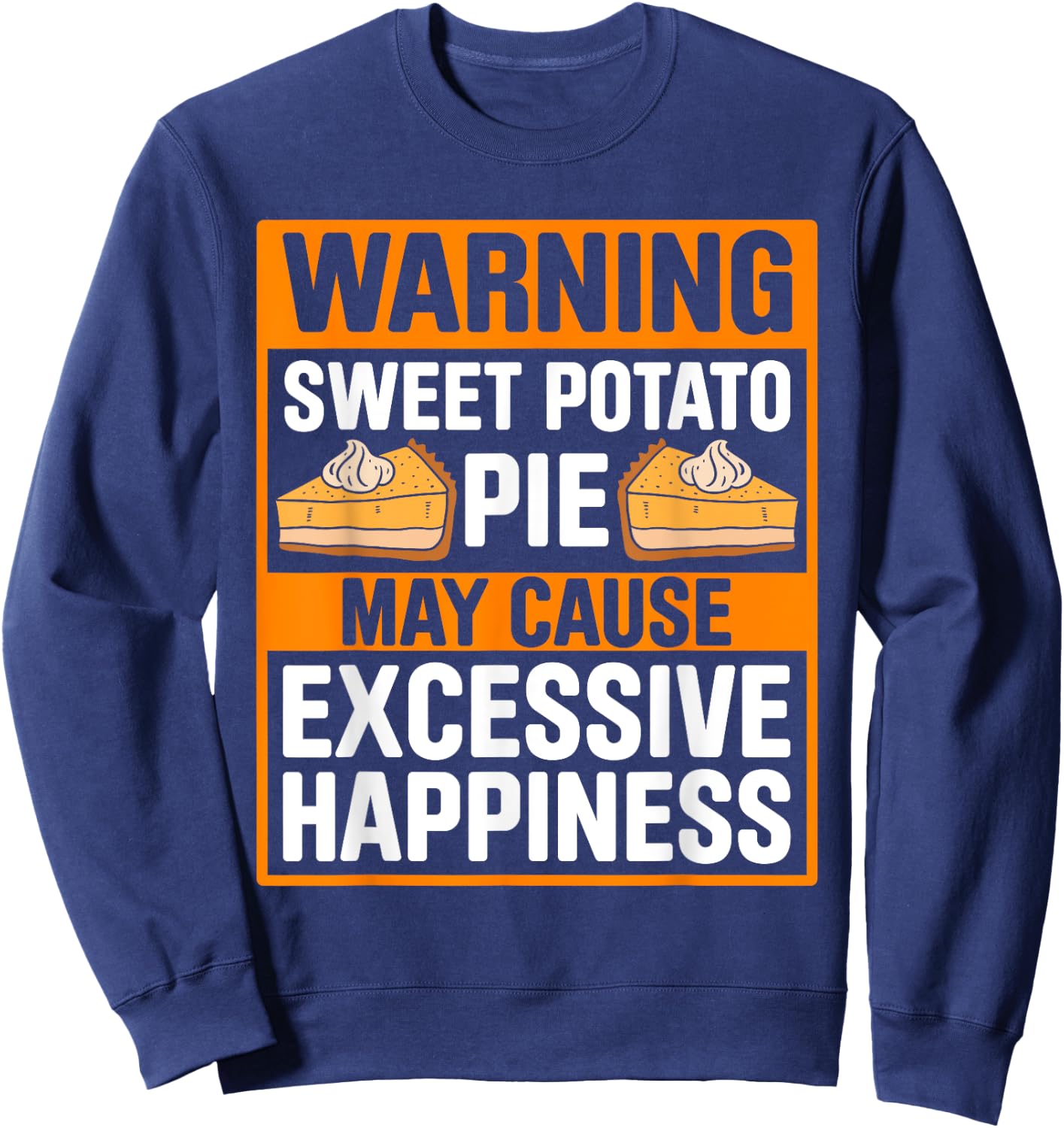 Sweet Potato Pie For Sweet Potato Pie Lover Pie Enthusiast Sweatshirt - Sweatshirt | Navy