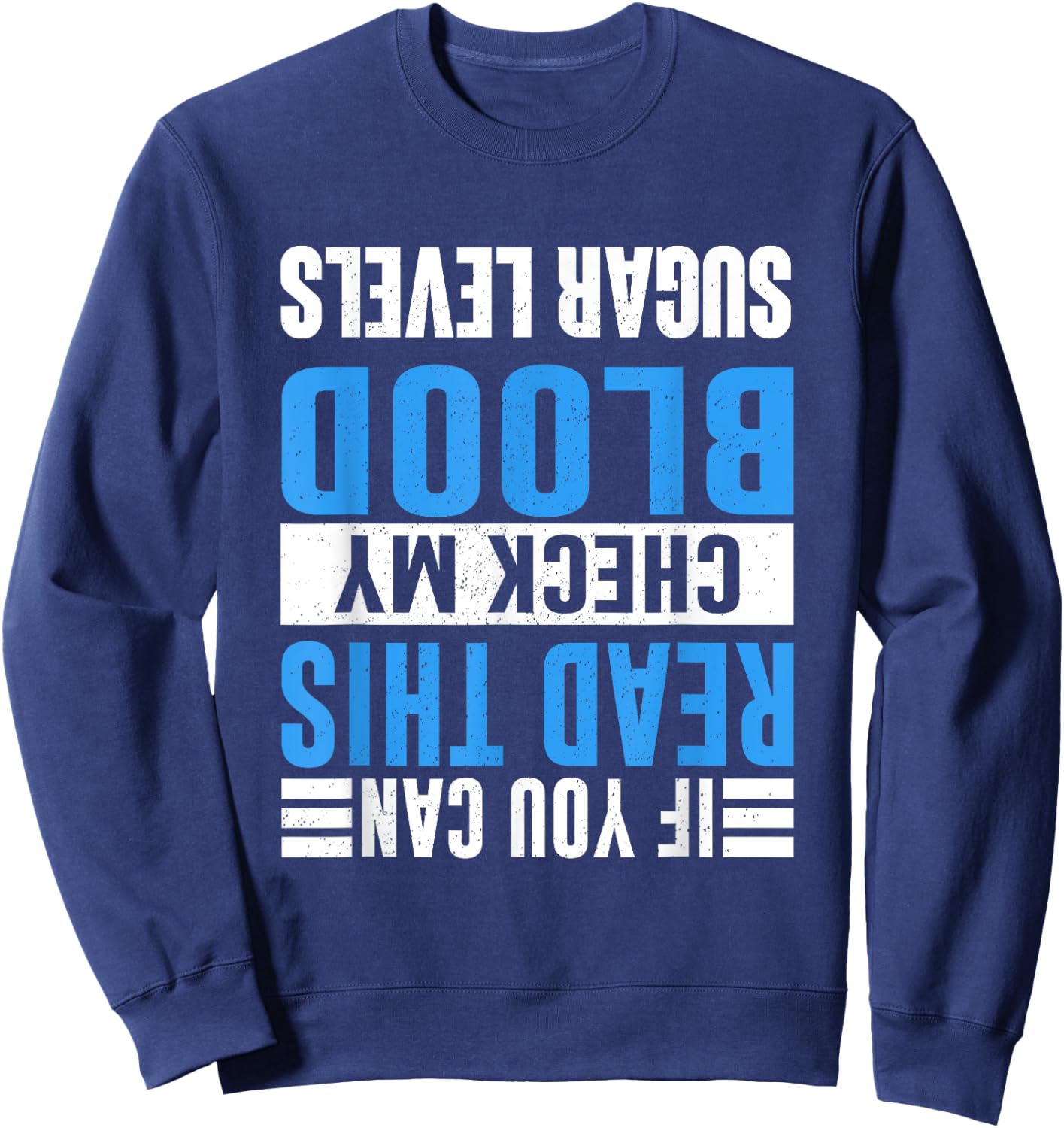 If You Can Read This Check My Blood Sugar Diabetes Sweatshirt - Sweatshirt | Navy