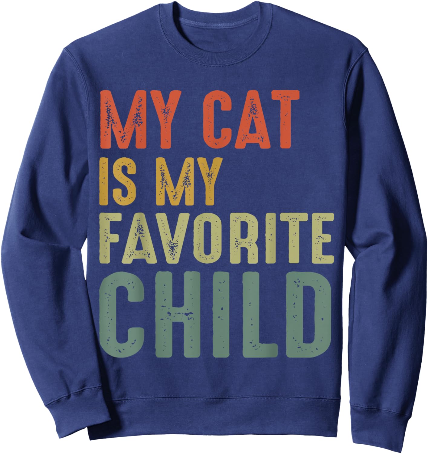 Vintage My Cat Is My Favorite Child Sweatshirt - Sweatshirt | Navy