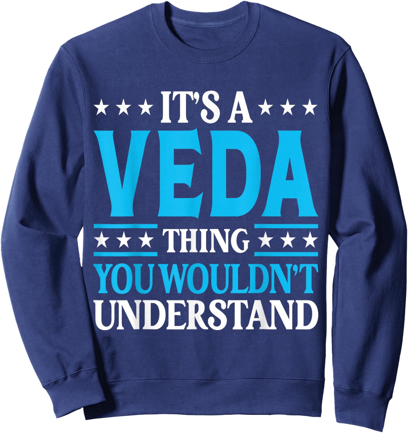 It's A Veda Thing Wouldn't Understand Girl Name Veda Sweatshirt - Sweatshirt | Navy