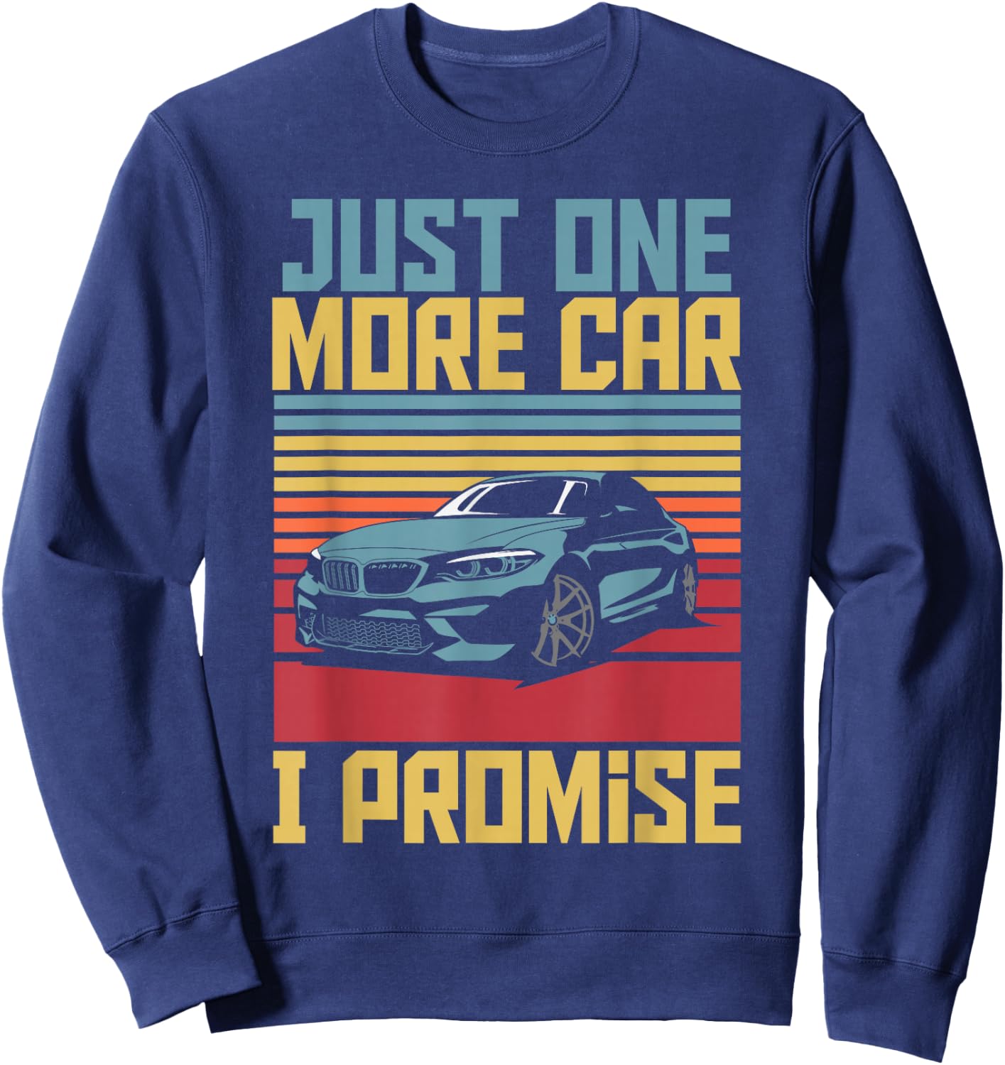 Just One More Car I Promise For Car Enthusiast Retro Vintage Sweatshirt - Sweatshirt | Navy