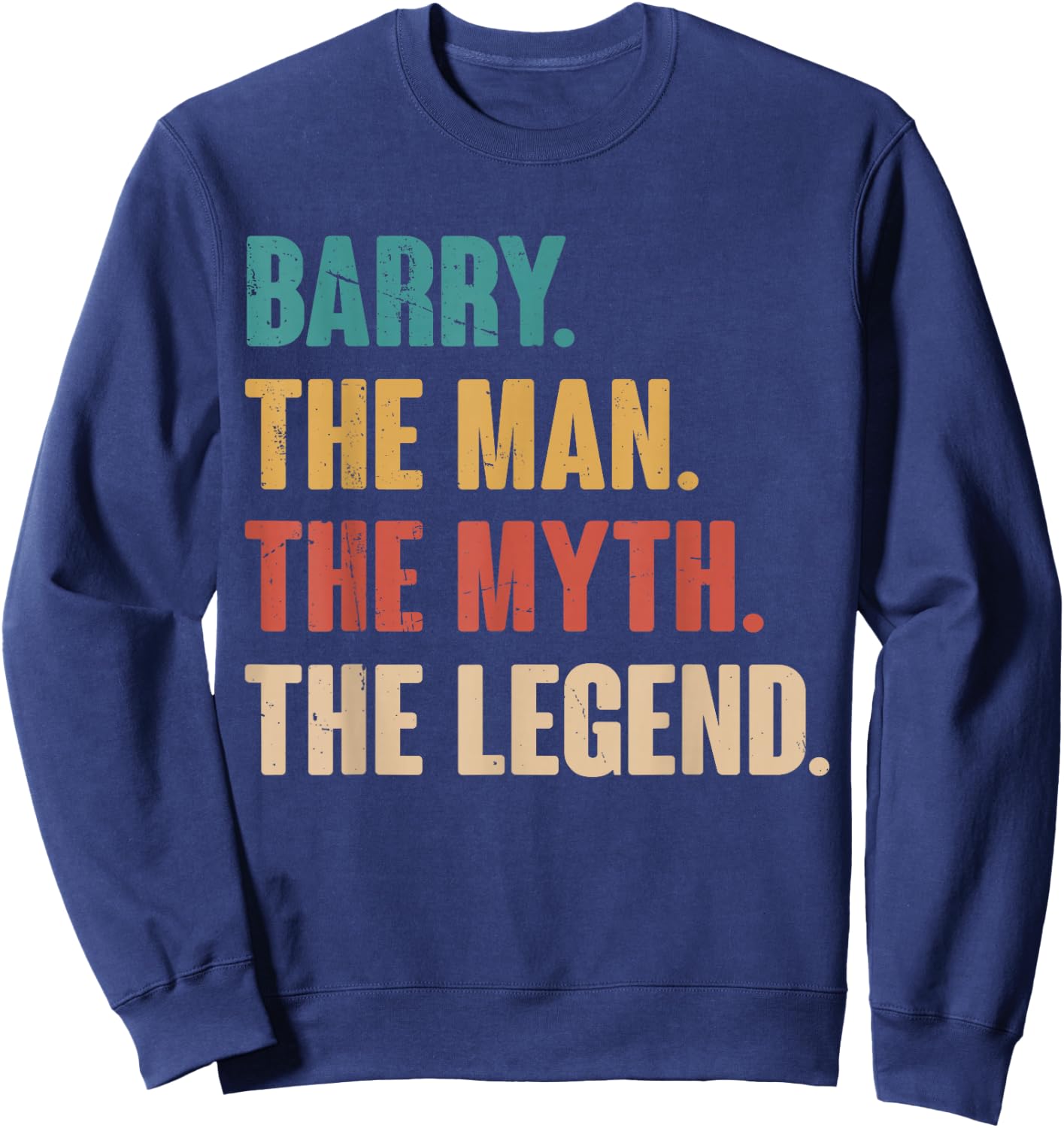 Barry The Man The Myth The Legend Retro Gift Barry Sweatshirt - Sweatshirt | Navy