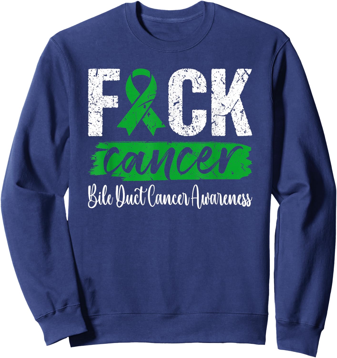 Fuck Bile Duct Cancer Cholangiocarcinoma Awareness Sweatshirt - Sweatshirt | Navy