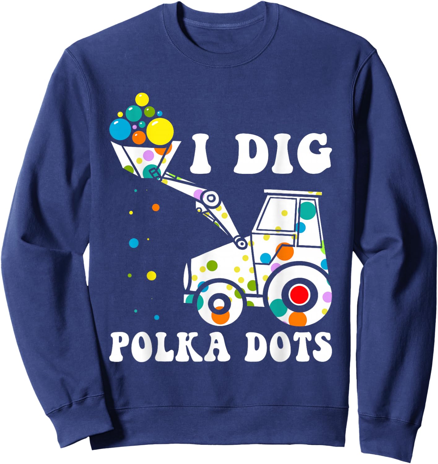 Happy Dot Day Dig Polka Kids Tractor Birthday Party Sweatshirt - Sweatshirt | Navy