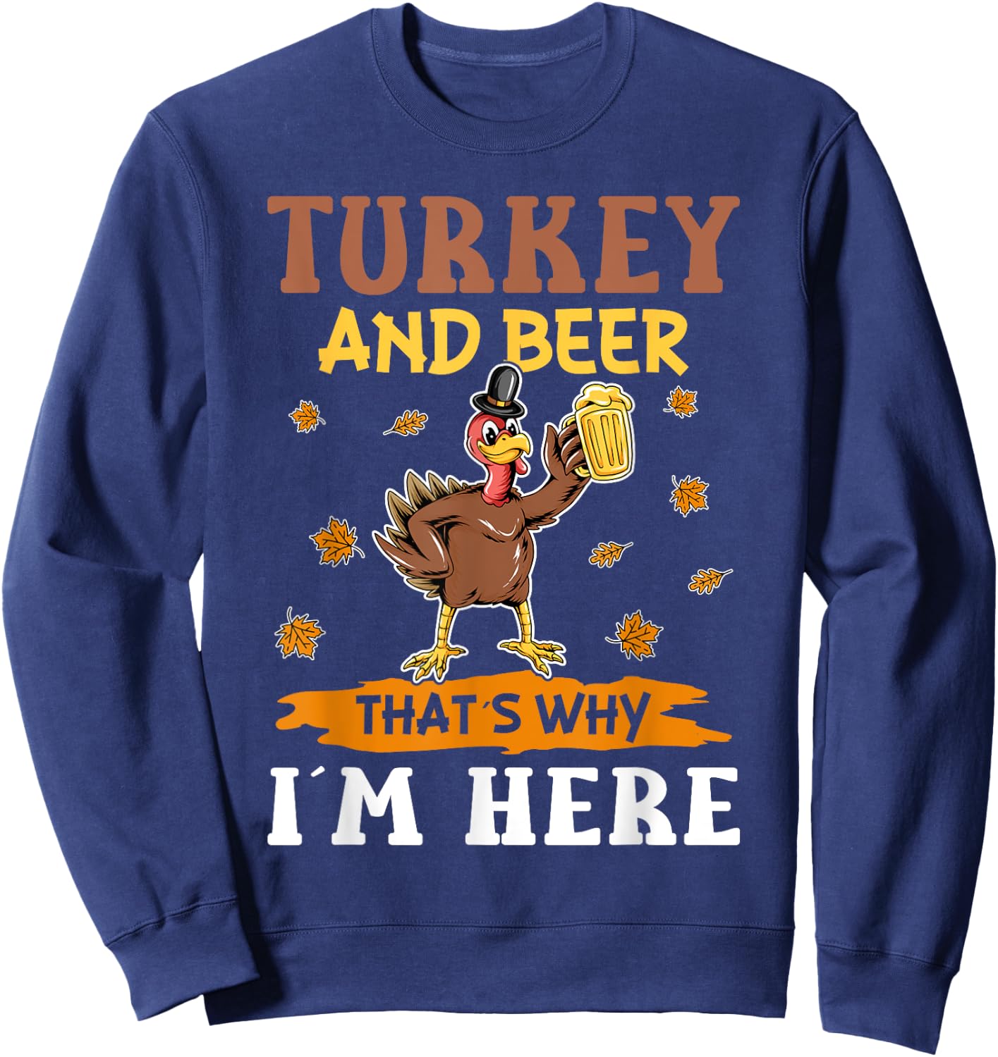 Turkey and Beer Thanksgiving Day Sweatshirt - Sweatshirt | Navy