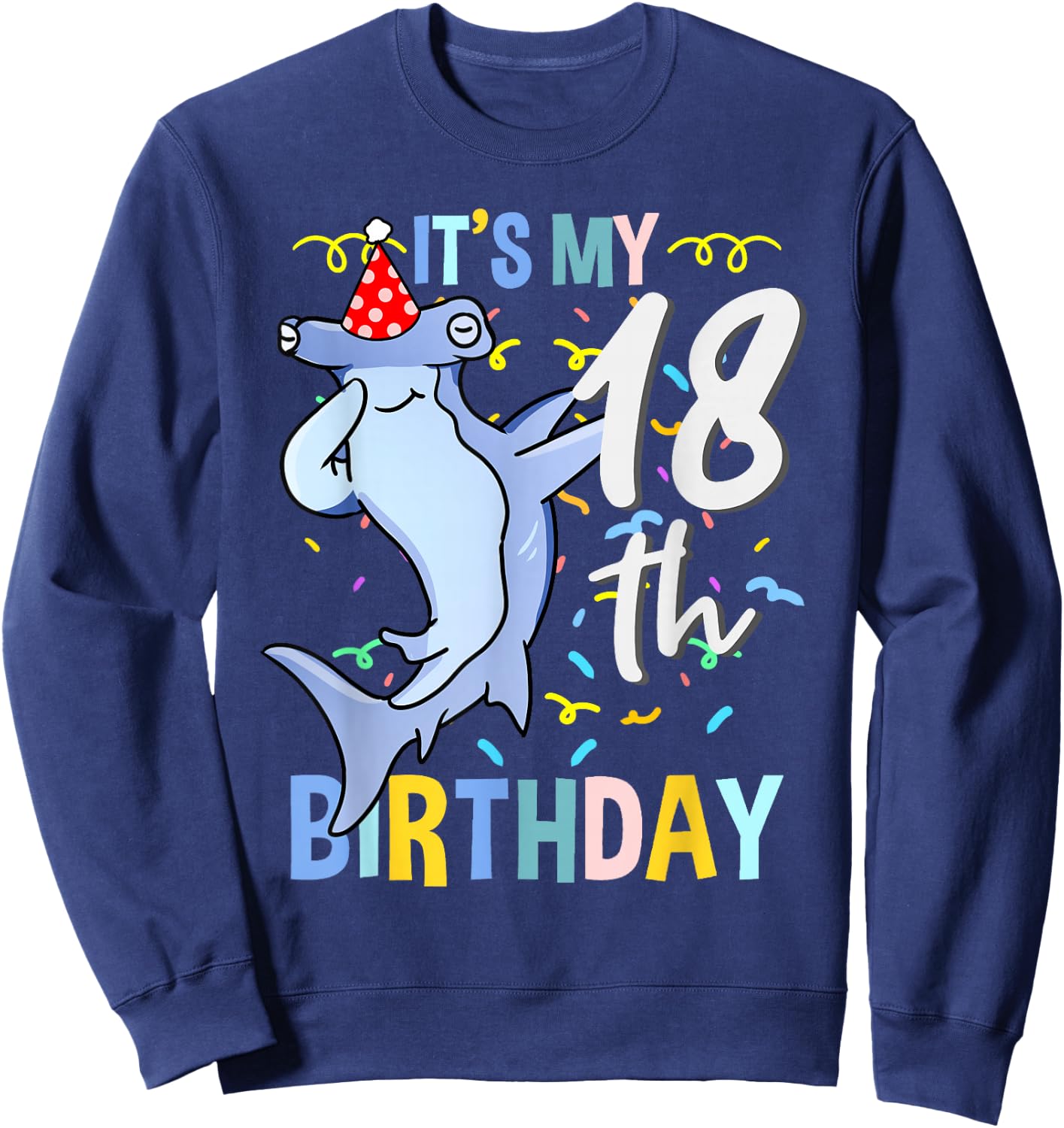 Its My 18th Birthday Dabbing Hammerhead Shark Sweatshirt - Sweatshirt | Navy