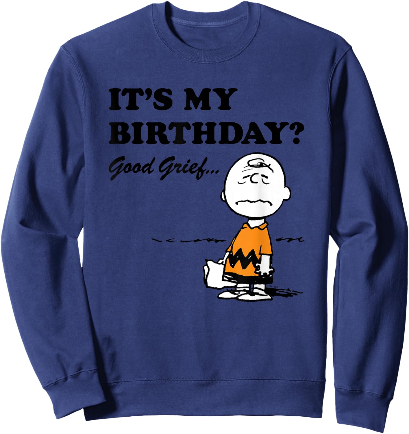 Peanuts - Today is My Birthday? Good Grief... Sweatshirt - Sweatshirt | Navy