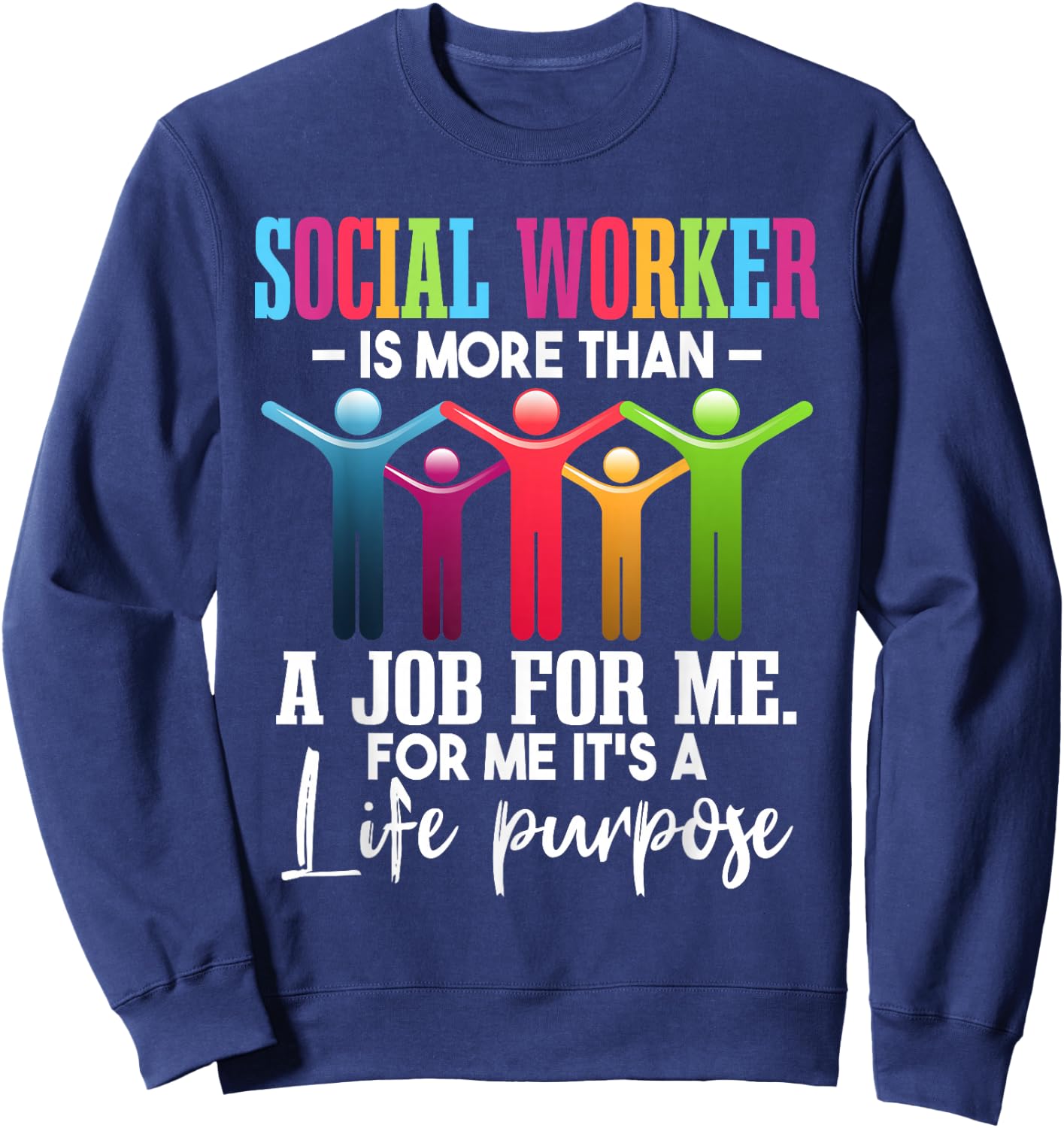 Social Worker Is More Than A Job | Social Workers Month Sweatshirt - Sweatshirt | Navy