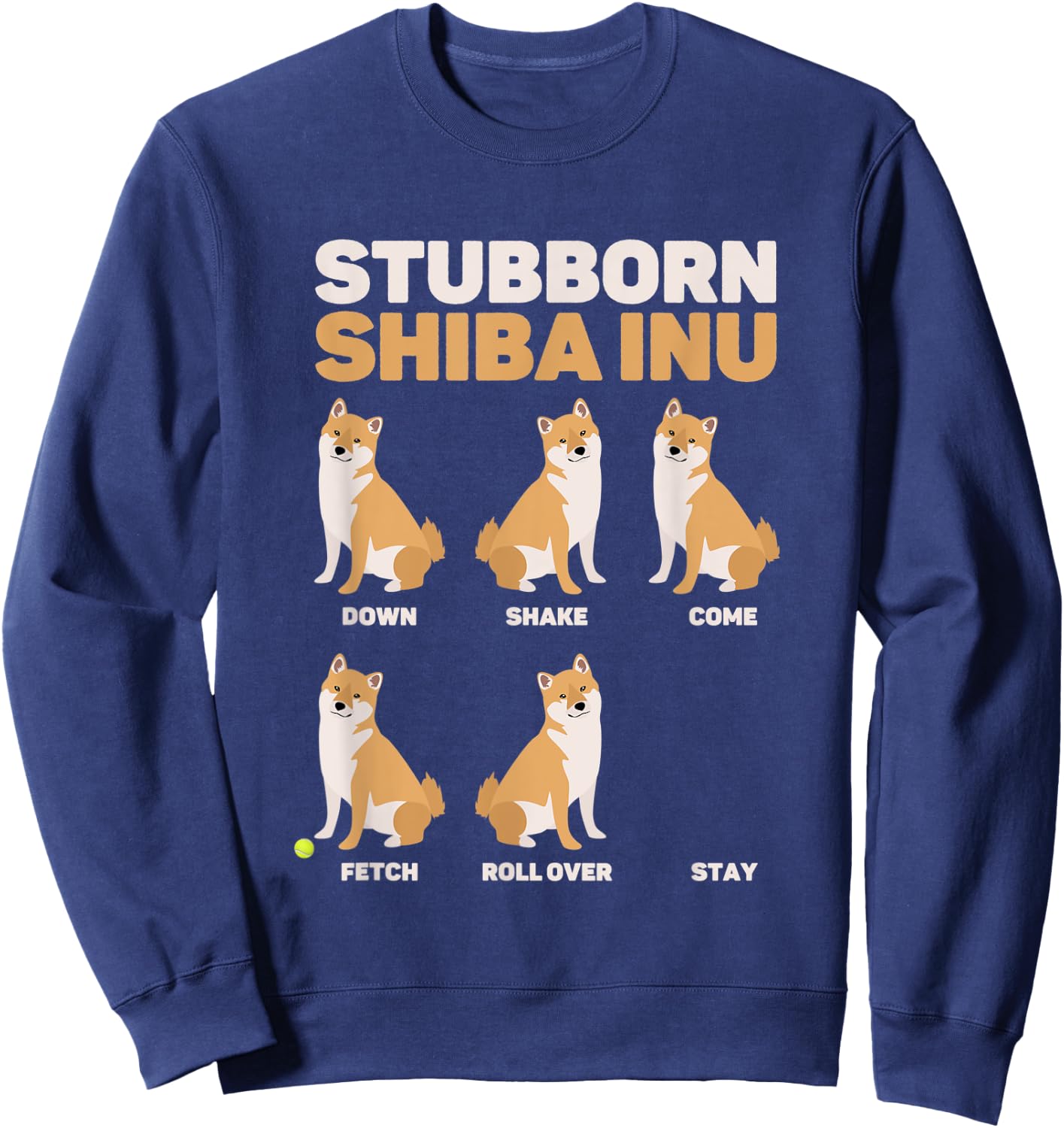 Stubborn Shiba Inu Dog Lover Sweatshirt - Sweatshirt | Navy