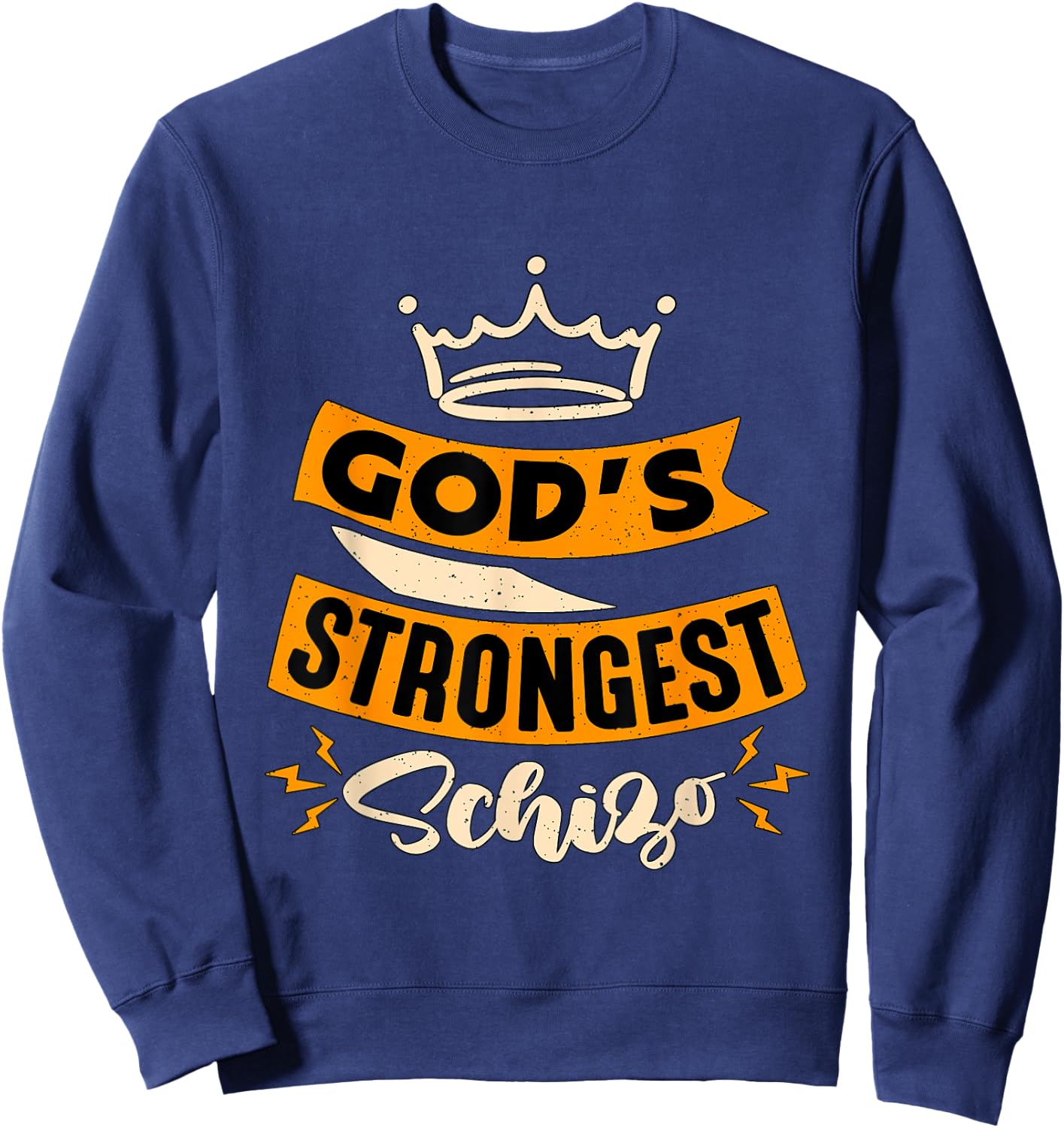 Gods Strongest Schizo Mental Health Awareness Mental Health Sweatshirt - Sweatshirt | Navy