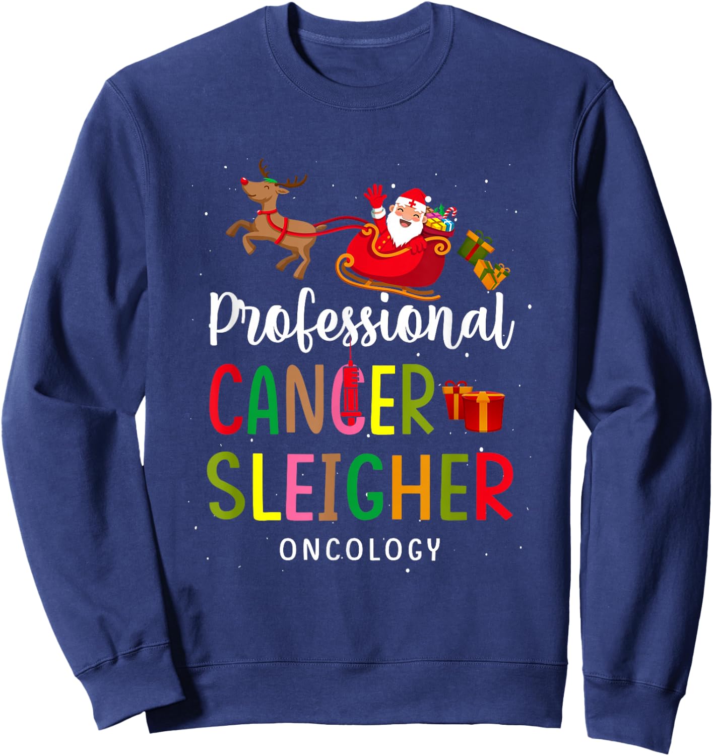Professional Cancer Sleigher Oncology Santa Nurse Christmas Sweatshirt - Sweatshirt | Navy