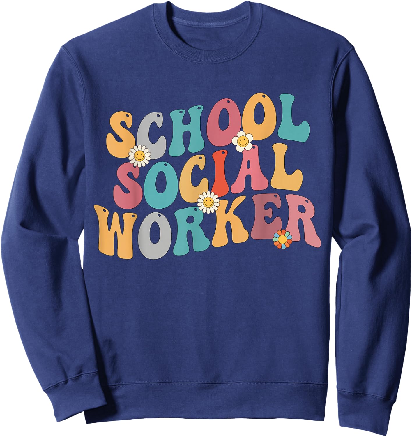 School Social Worker Groovy Retro Appreciation Social Work Sweatshirt - Sweatshirt | Navy