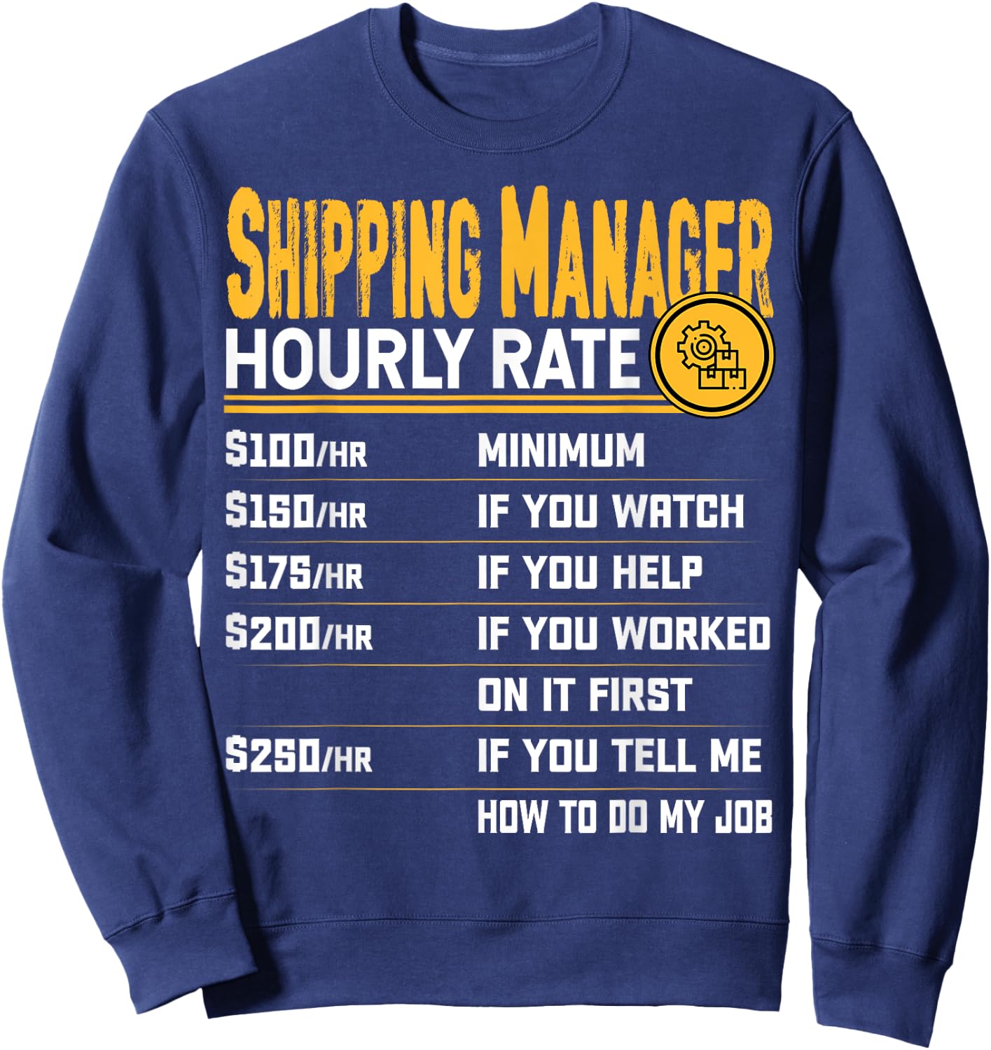 Shipping Manager Hourly Rate - Funny Shipping Director Sweatshirt - Sweatshirt | Navy