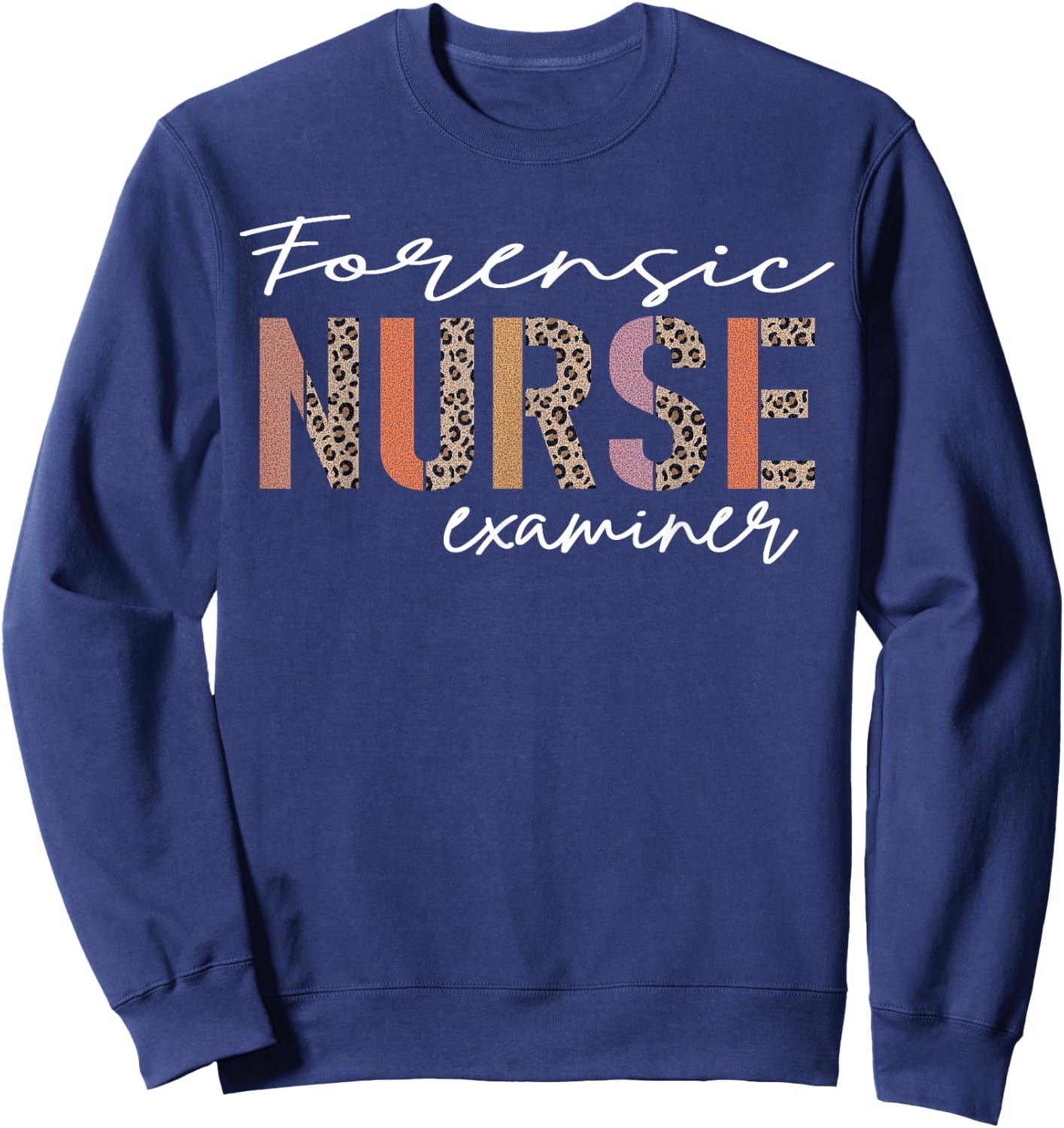 Forensic Nurse Examiner Sweatshirt - Sweatshirt | Navy