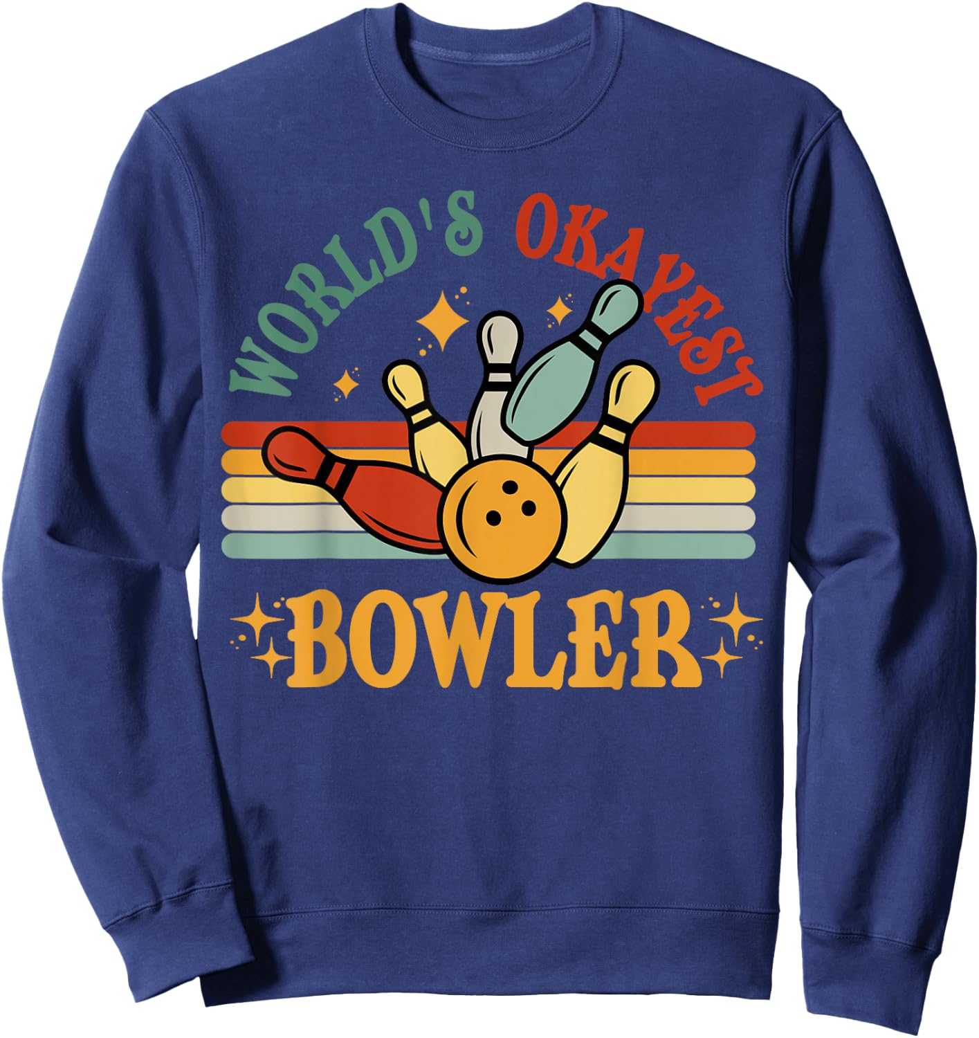 Bowling-Shirt Worlds Okayest Bowler Funny Bowling Team Gift Sweatshirt - Sweatshirt | Navy